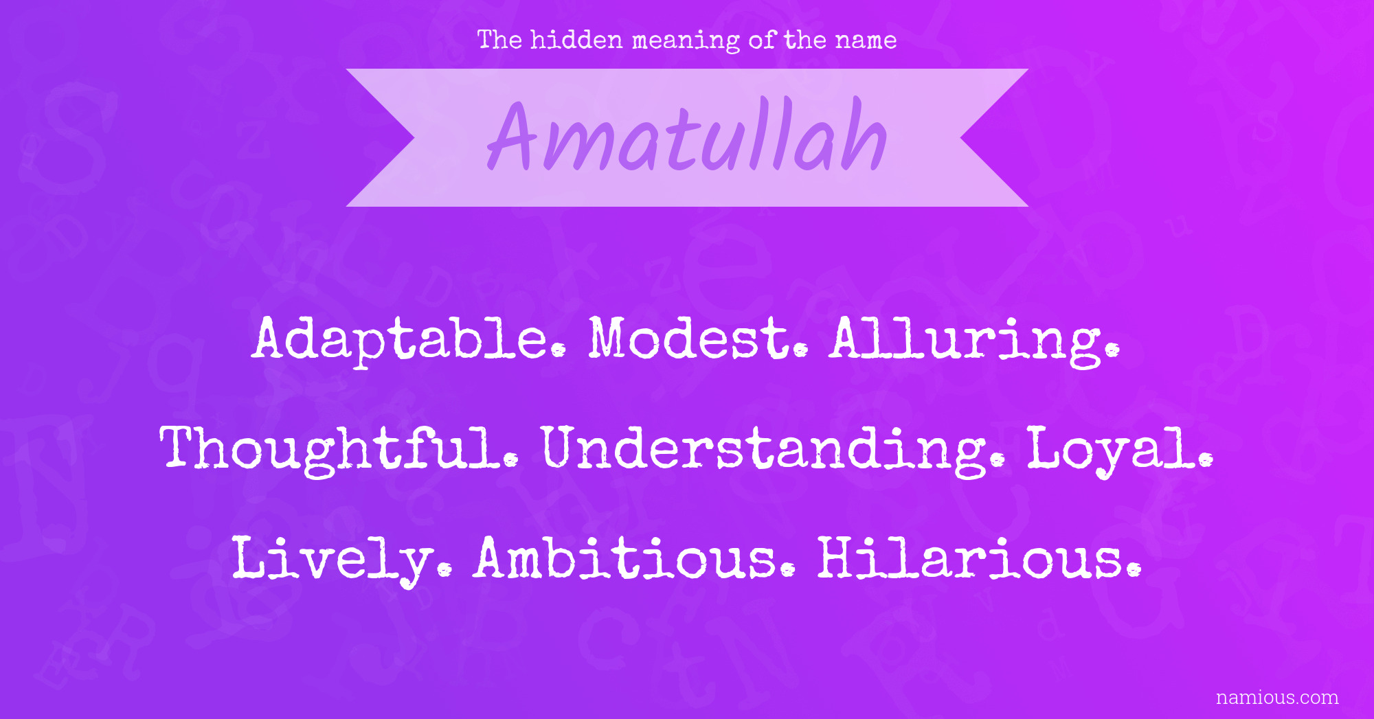 The hidden meaning of the name Amatullah