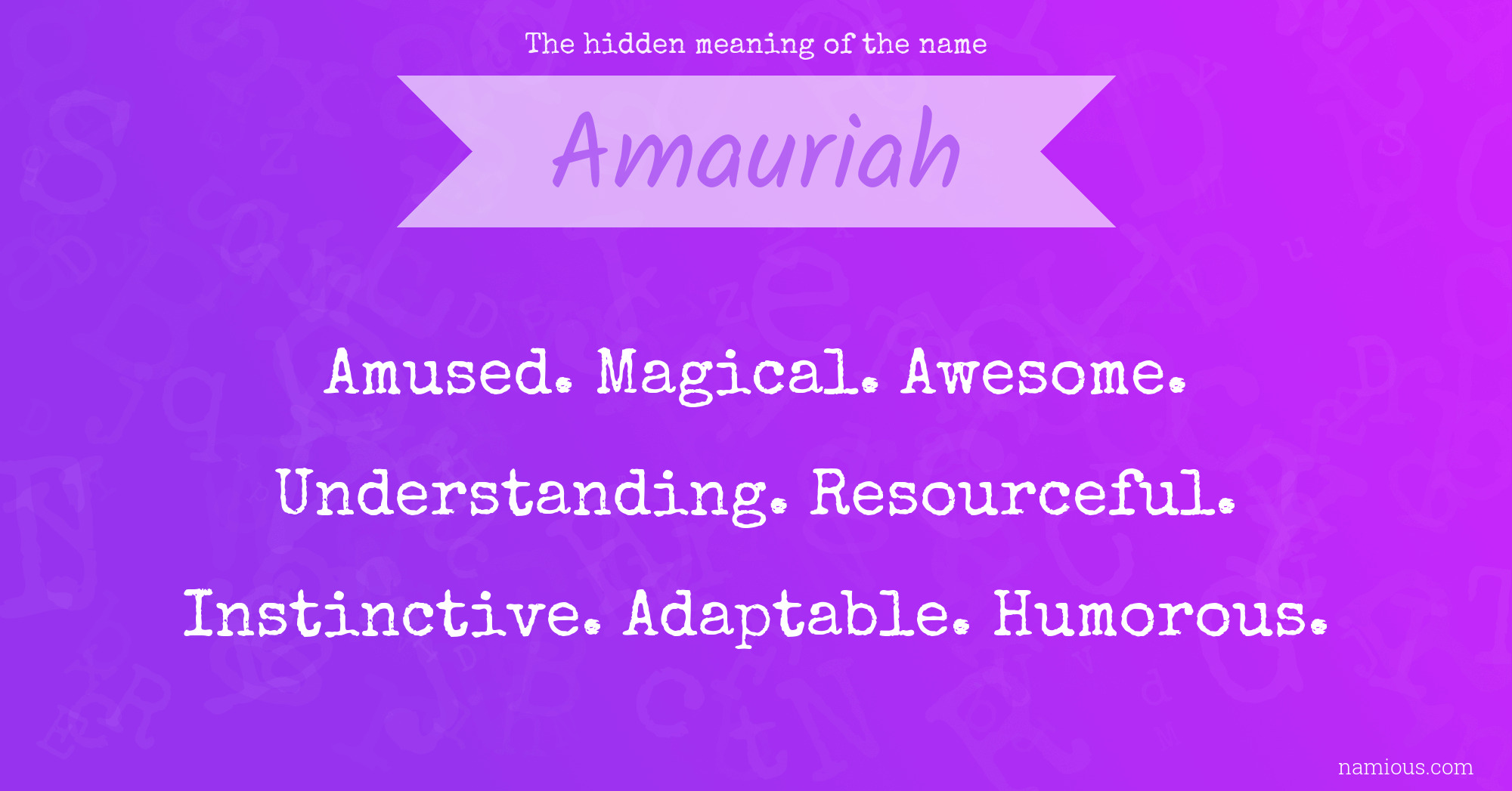 The hidden meaning of the name Amauriah