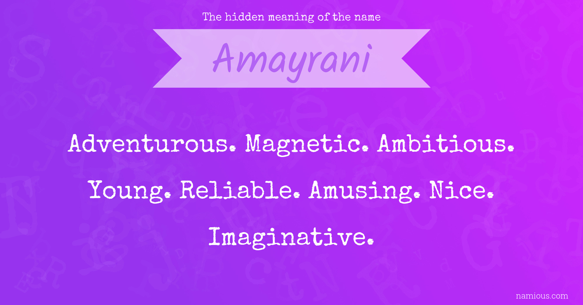 The hidden meaning of the name Amayrani