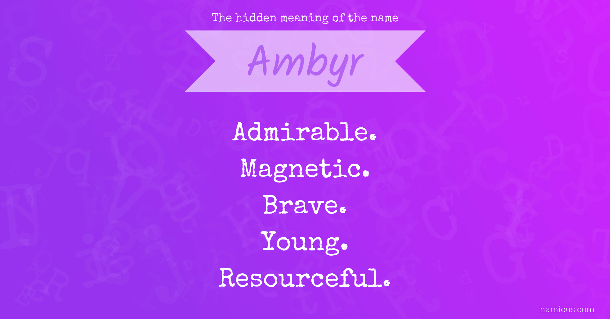 The hidden meaning of the name Ambyr