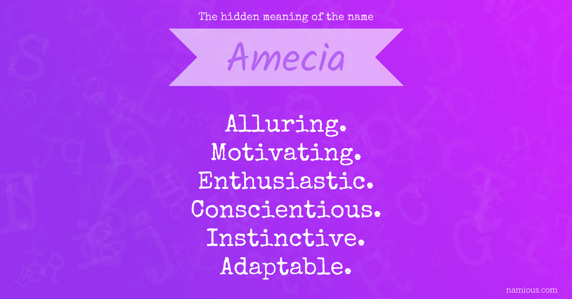 The hidden meaning of the name Amecia