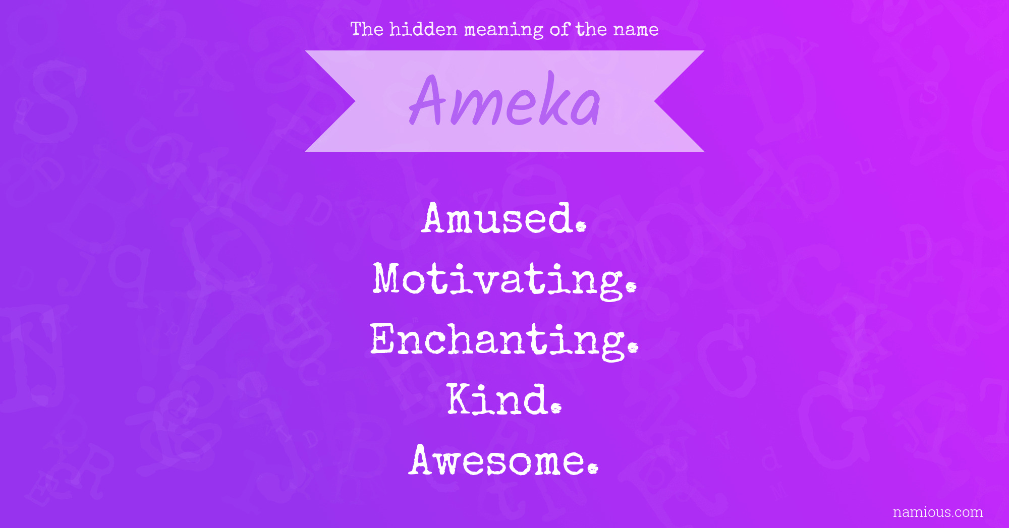 The hidden meaning of the name Ameka