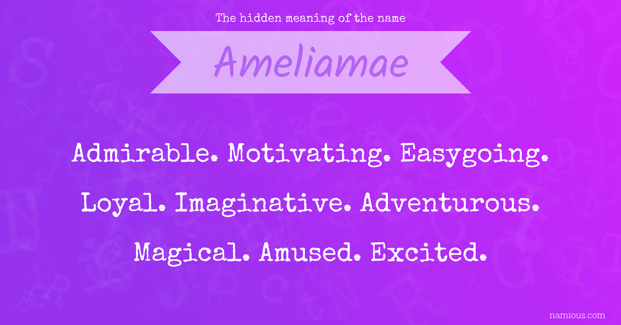 The hidden meaning of the name Ameliamae