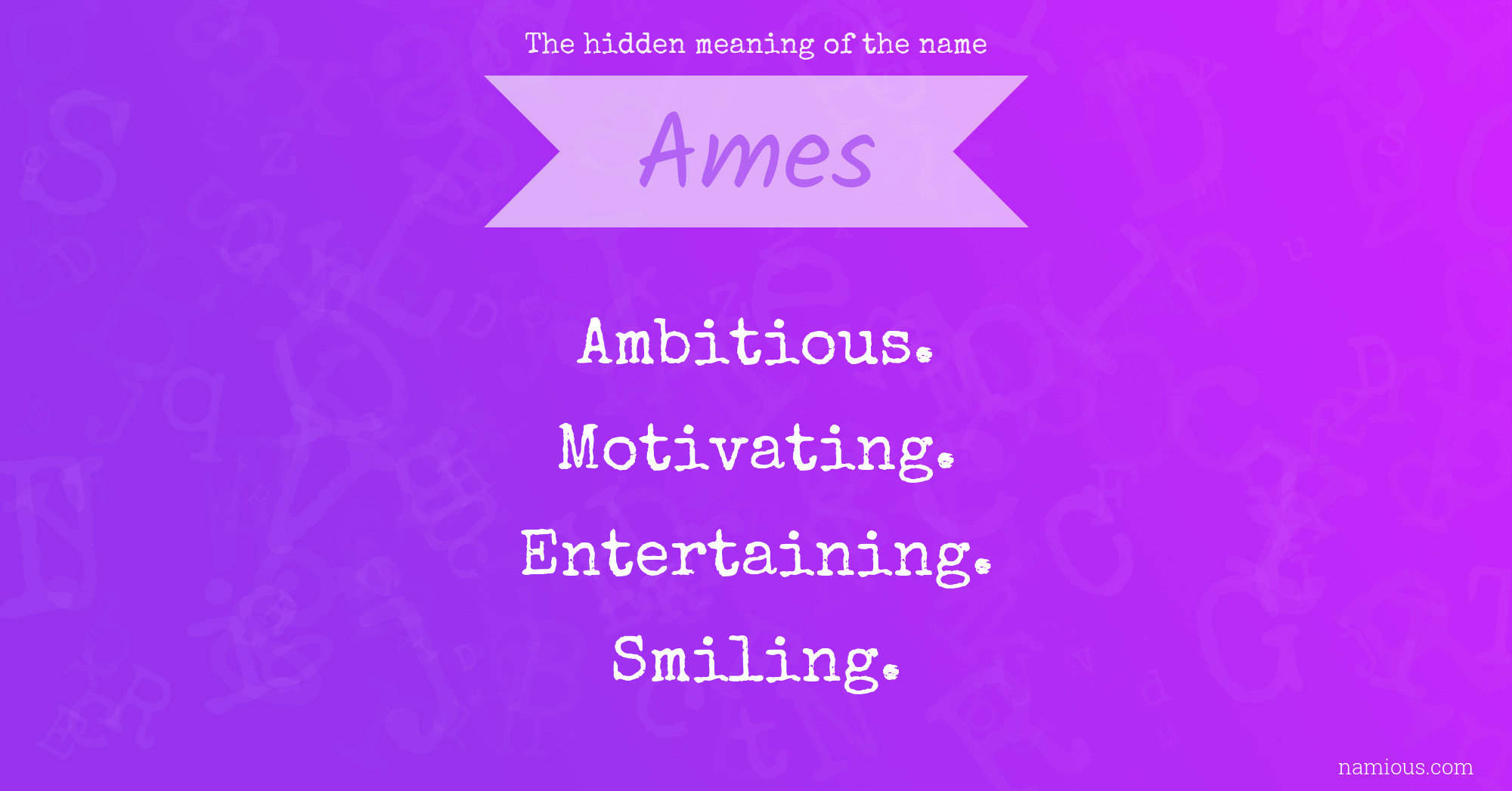 The hidden meaning of the name Ames