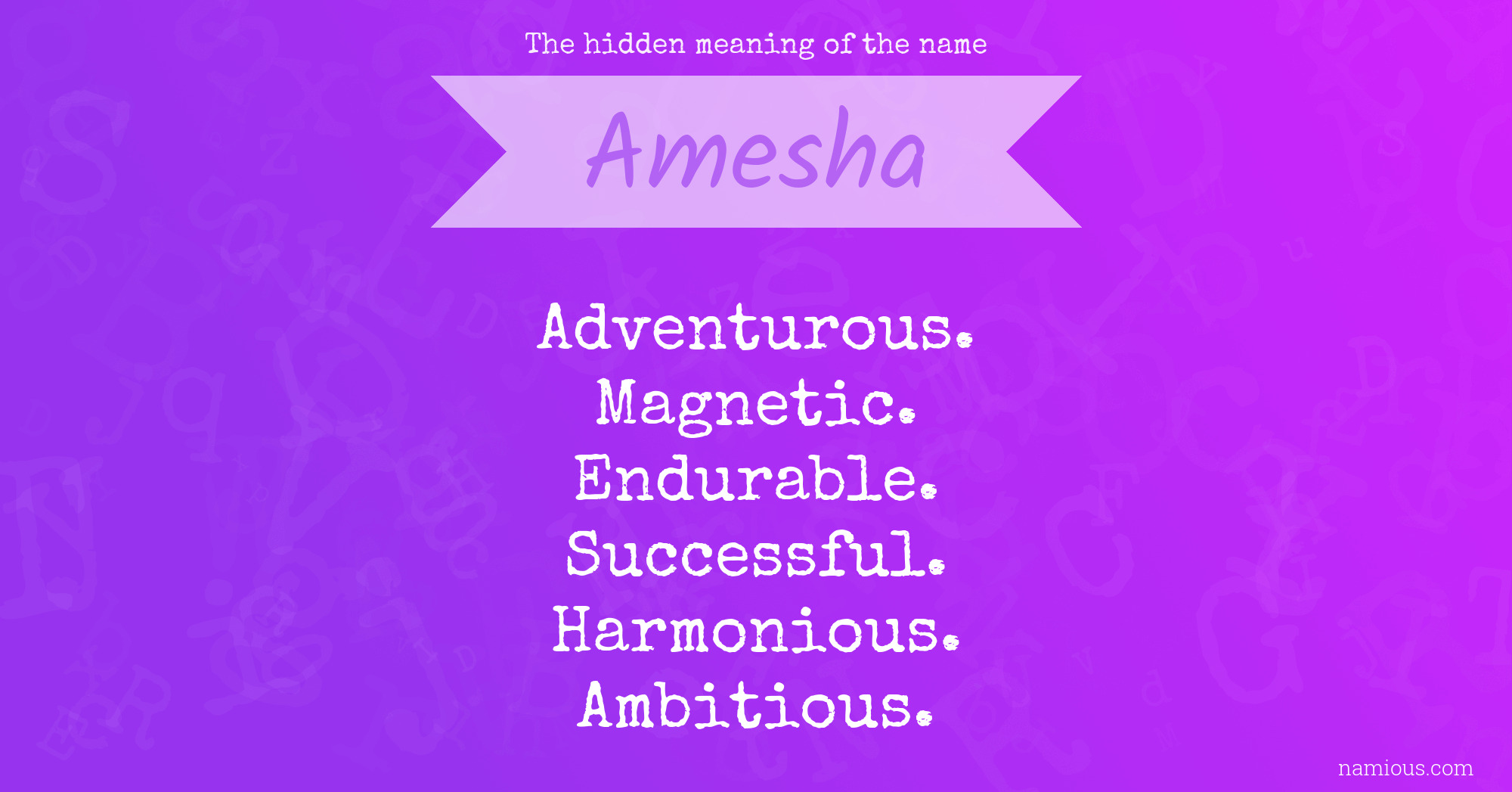 The hidden meaning of the name Amesha