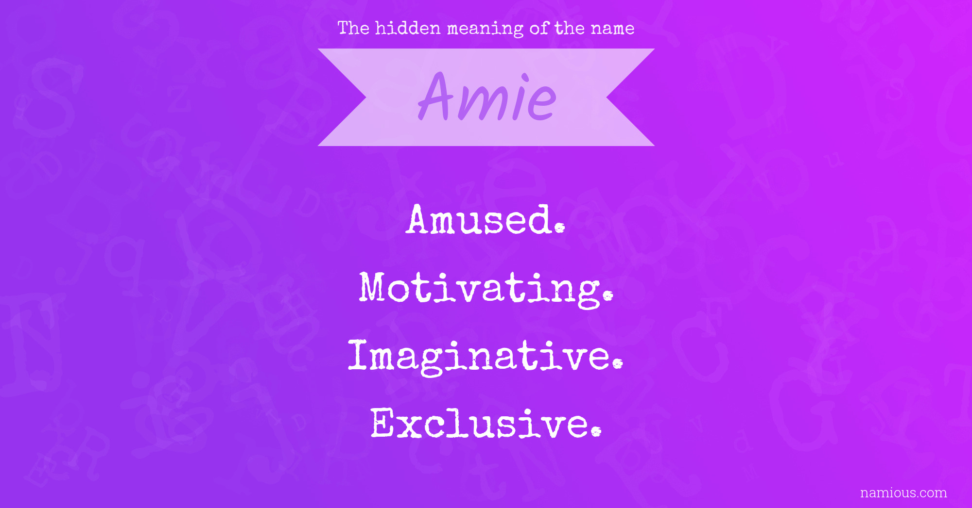 The hidden meaning of the name Amie