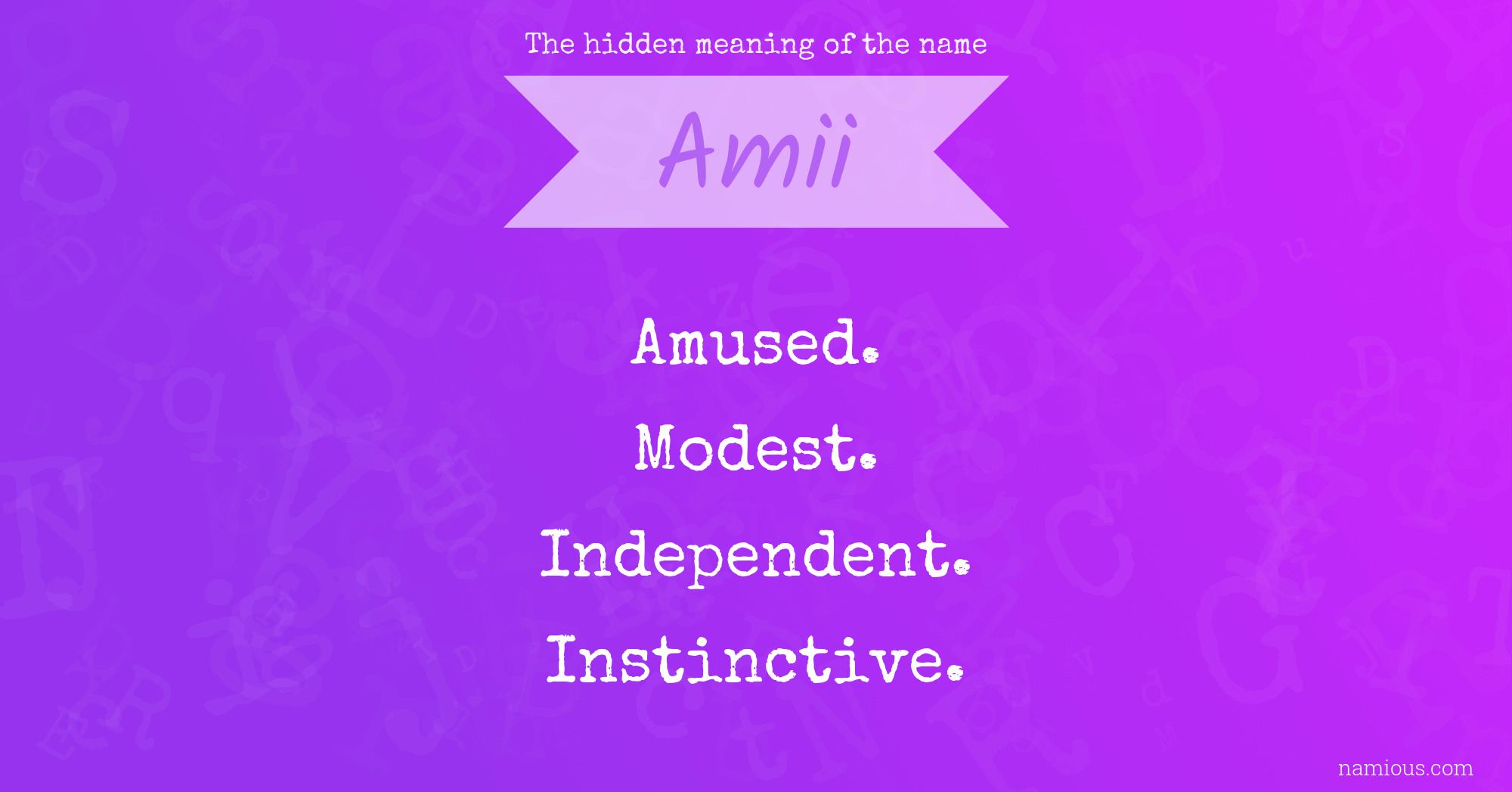 The hidden meaning of the name Amii