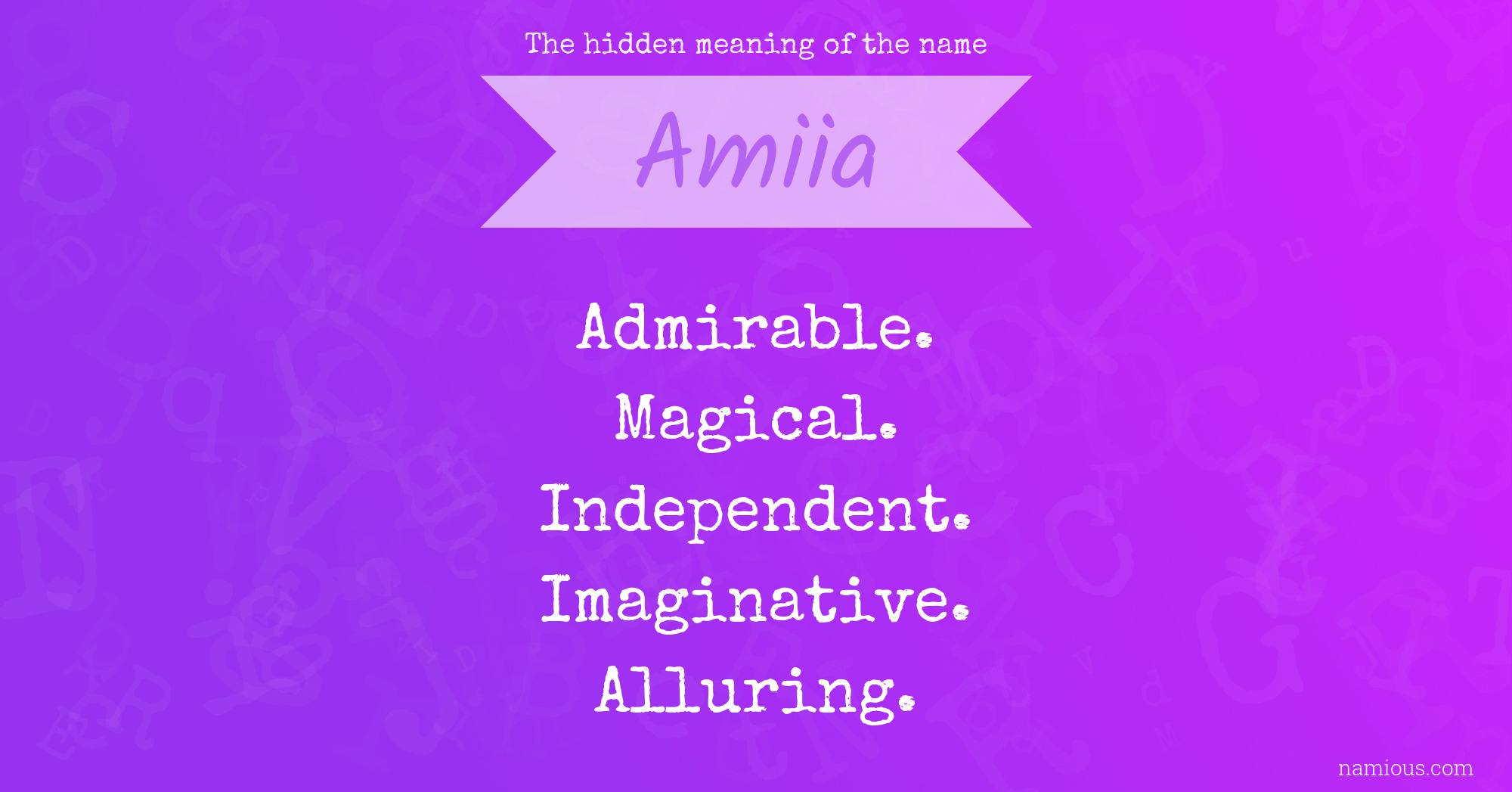 The hidden meaning of the name Amiia