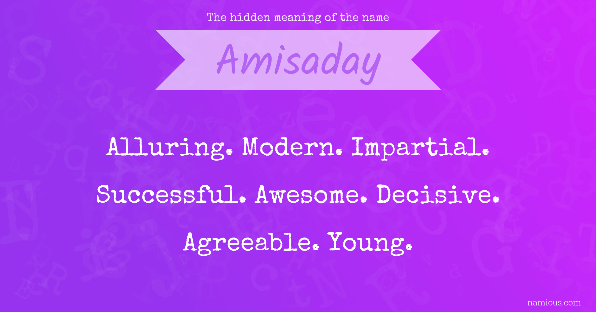 The hidden meaning of the name Amisaday