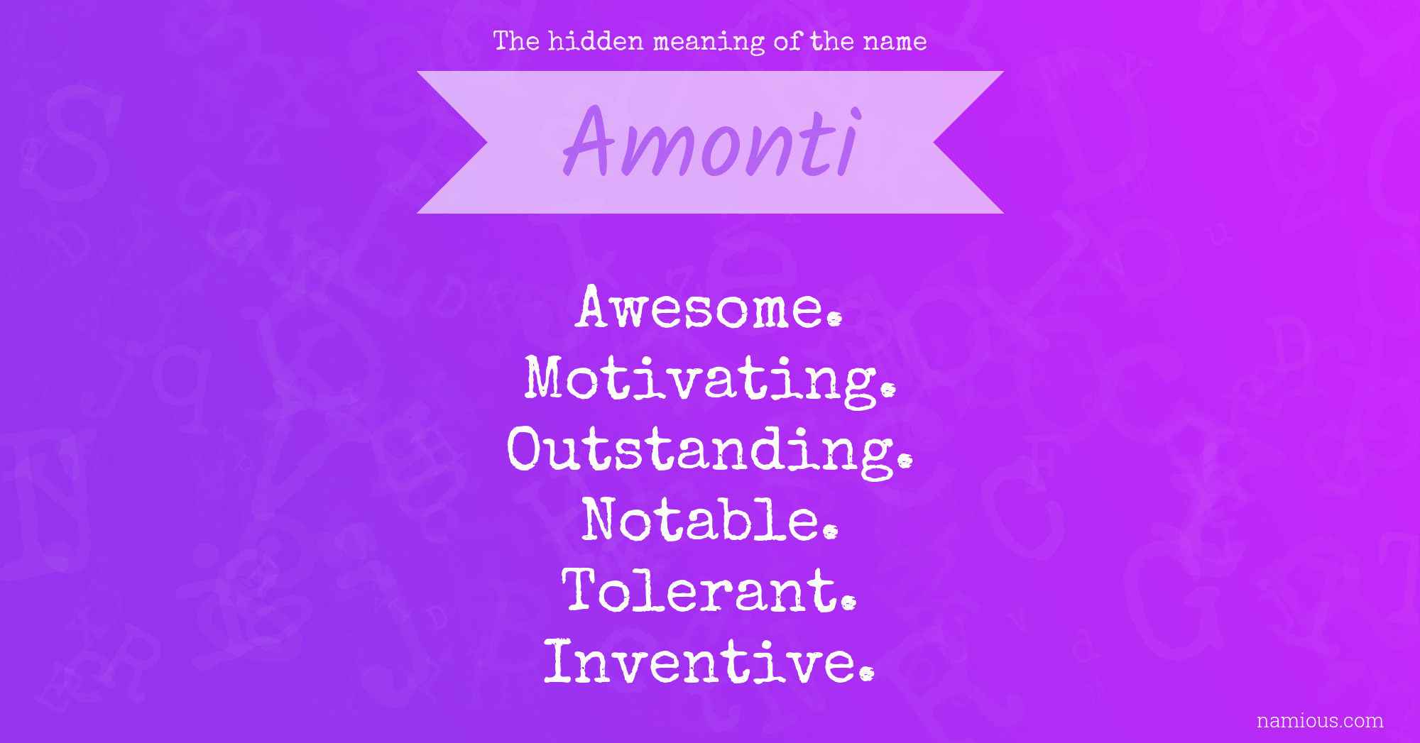 The hidden meaning of the name Amonti