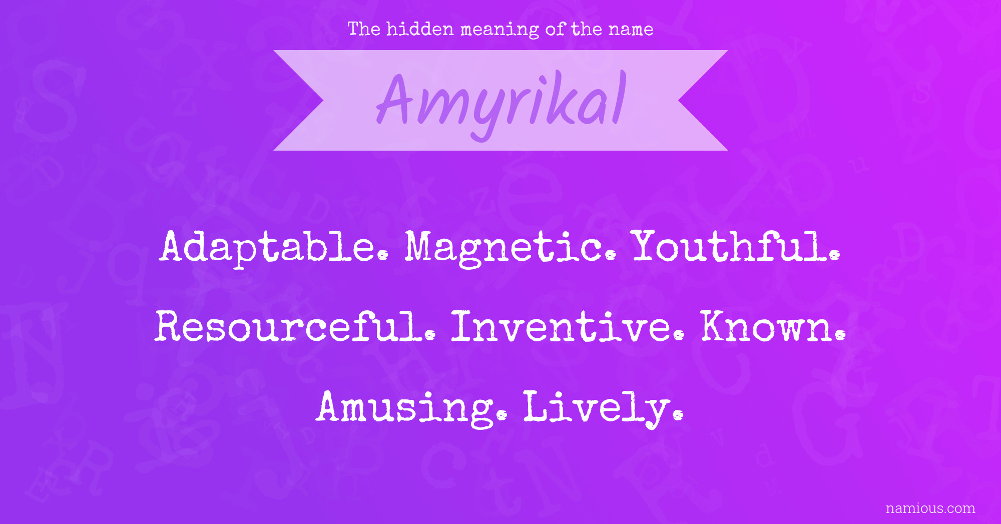 The hidden meaning of the name Amyrikal