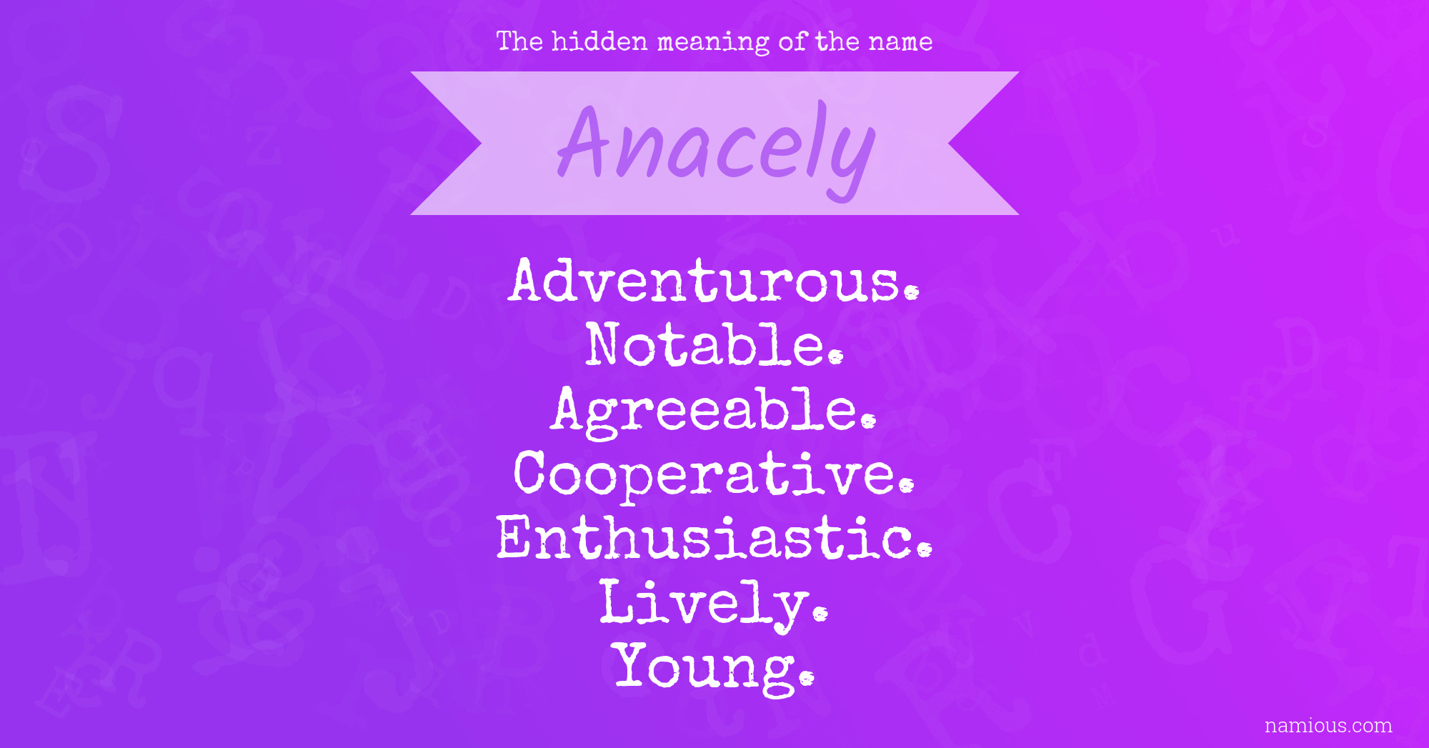 The hidden meaning of the name Anacely