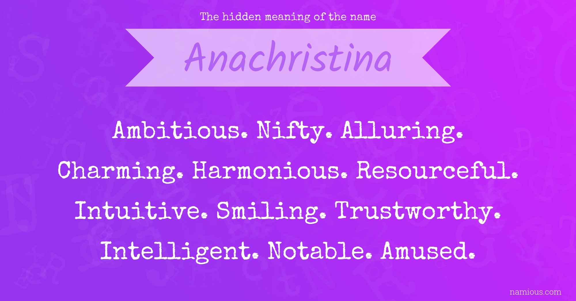 The hidden meaning of the name Anachristina