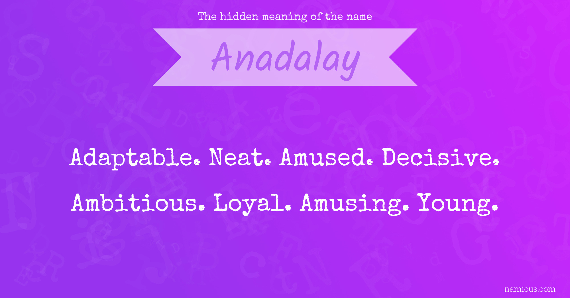 The hidden meaning of the name Anadalay