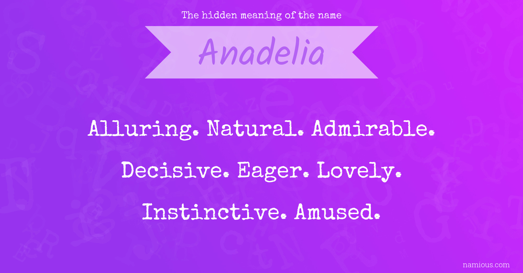 The hidden meaning of the name Anadelia