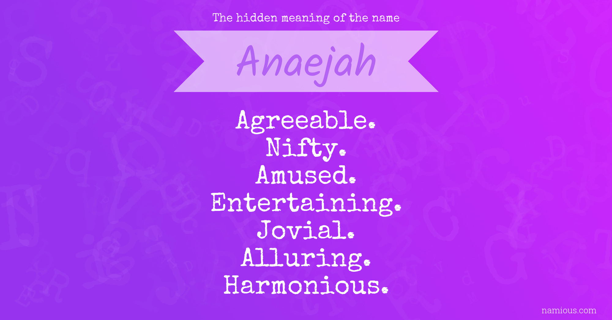 The hidden meaning of the name Anaejah