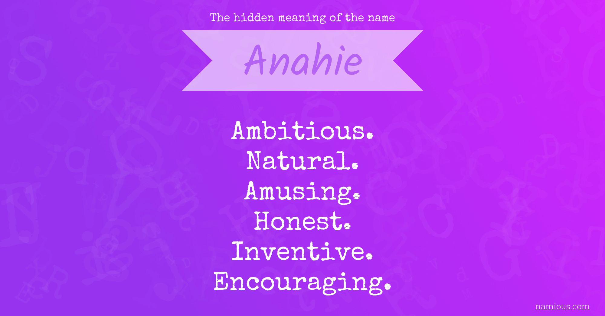 The hidden meaning of the name Anahie