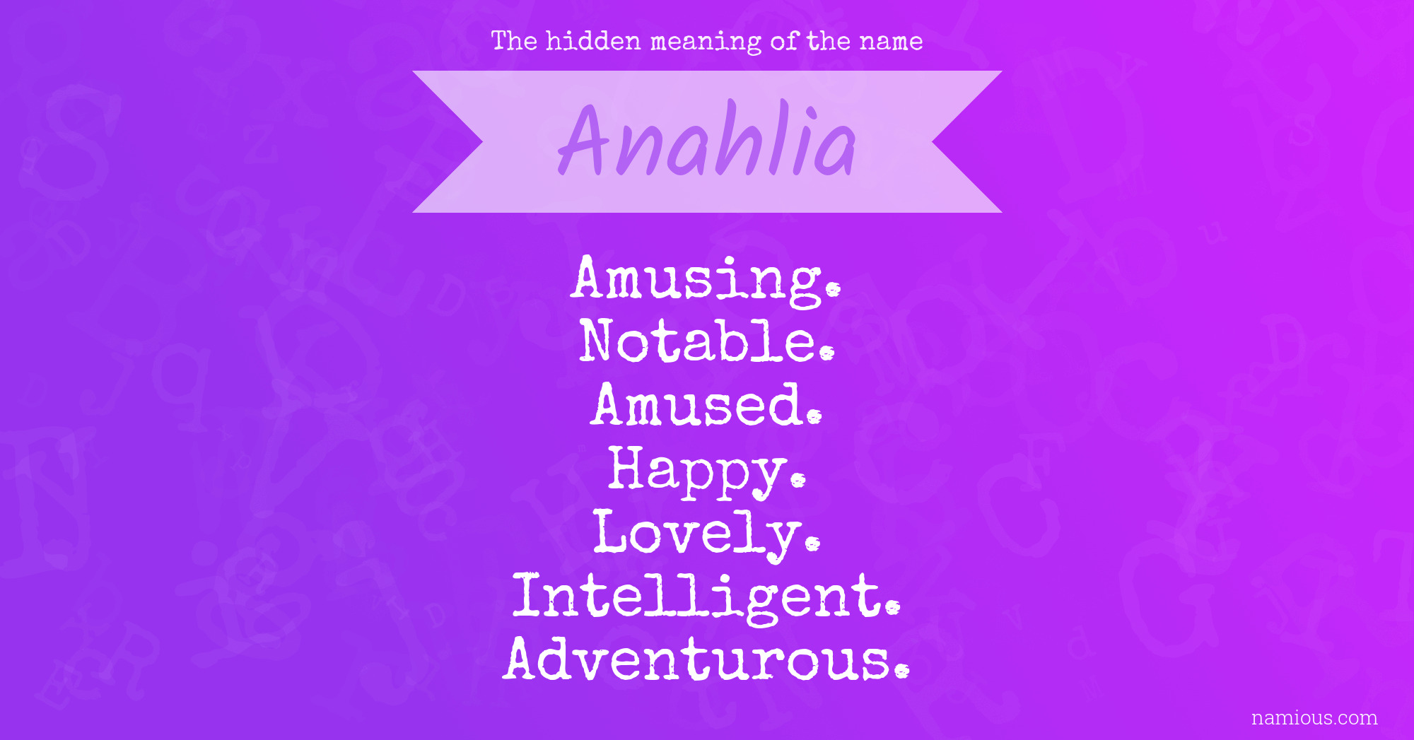 The hidden meaning of the name Anahlia