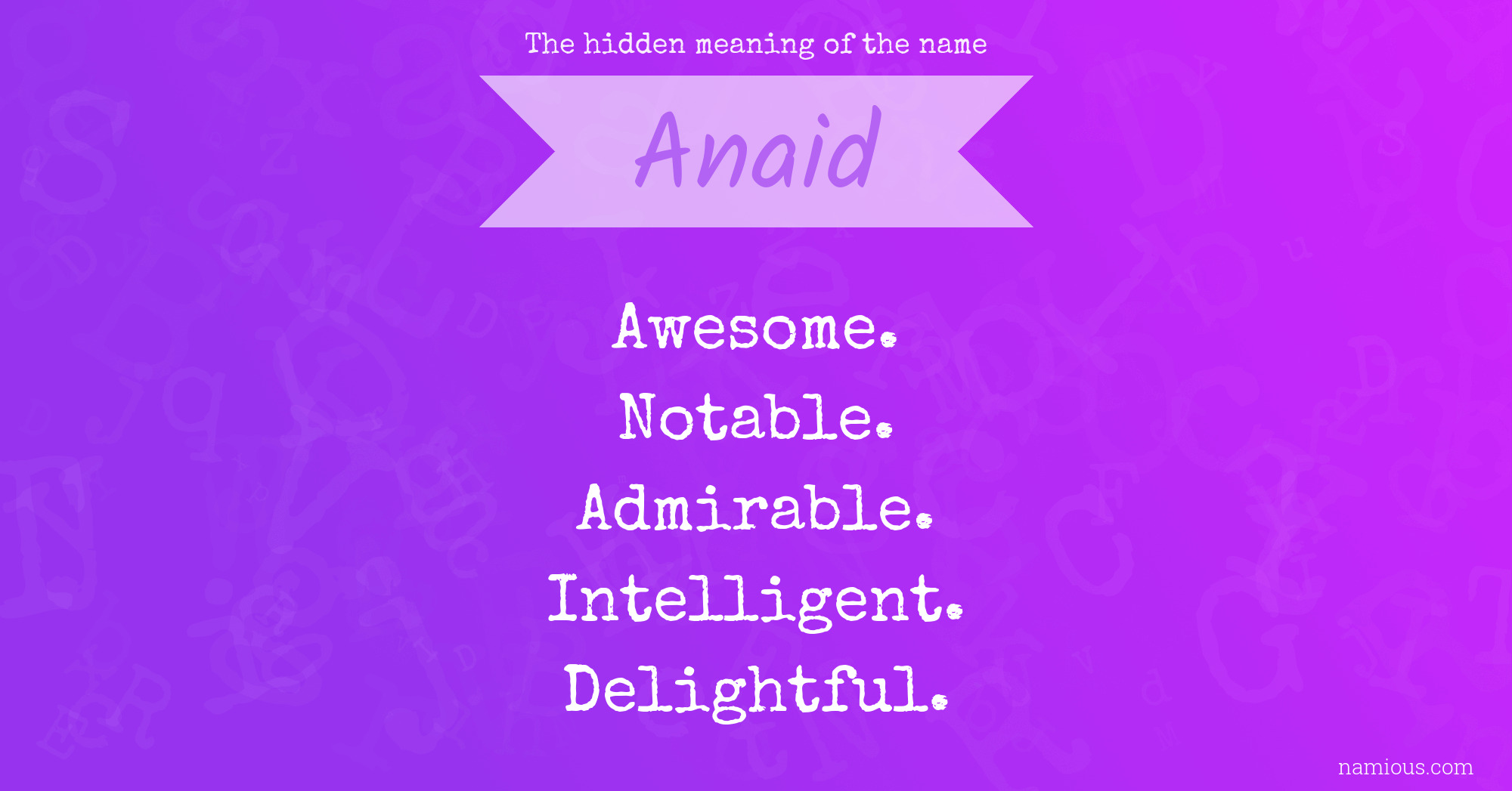 The hidden meaning of the name Anaid