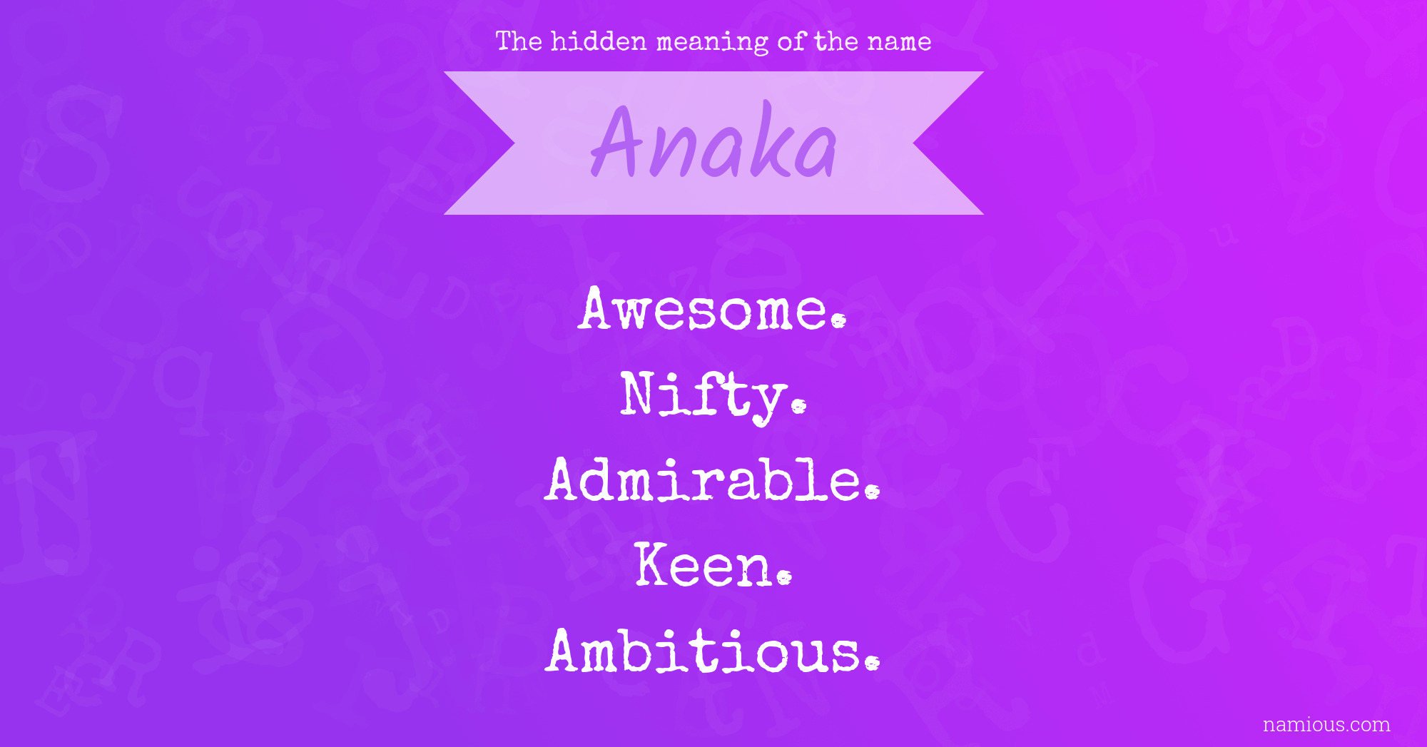 The hidden meaning of the name Anaka