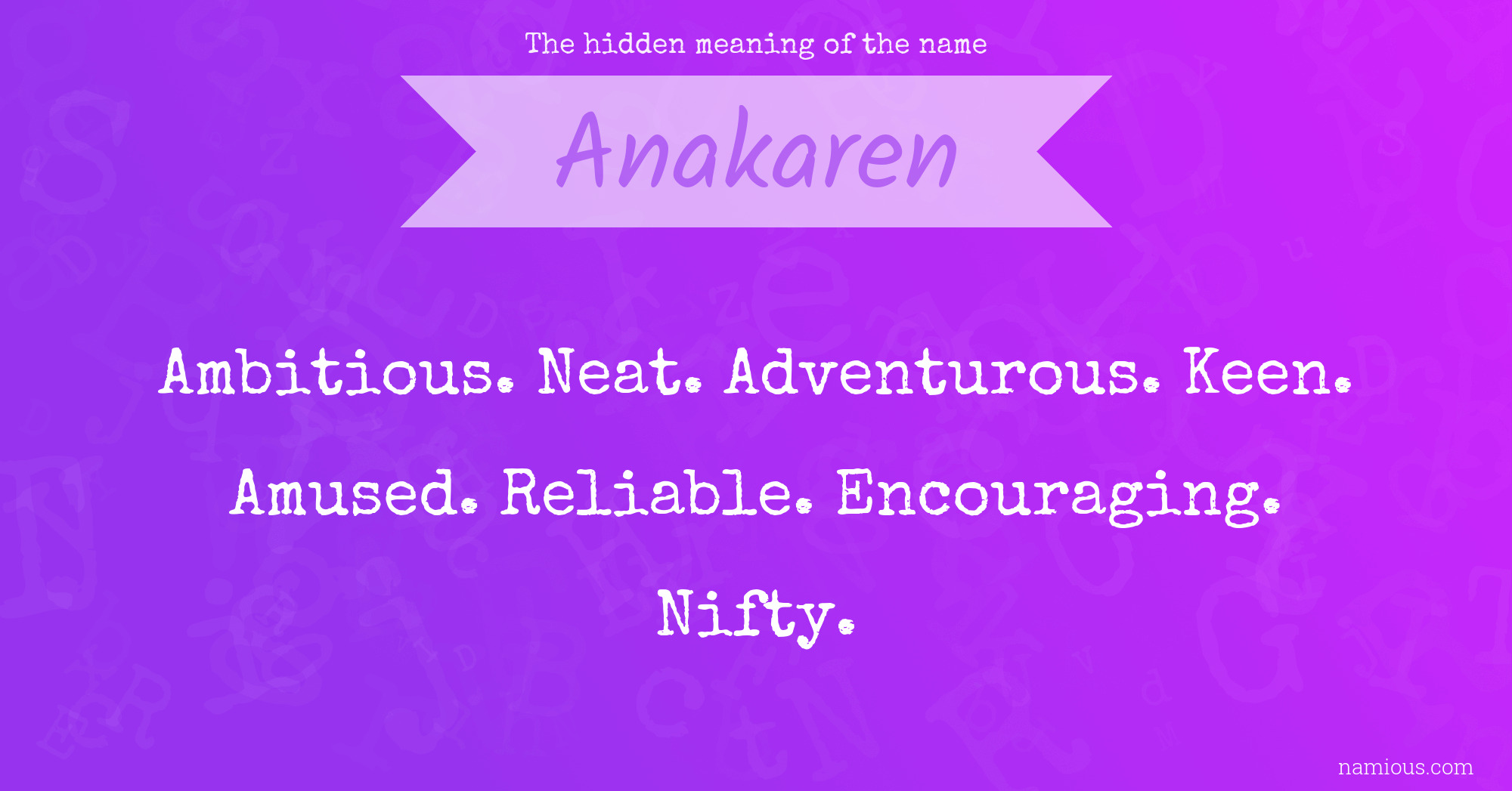 The hidden meaning of the name Anakaren