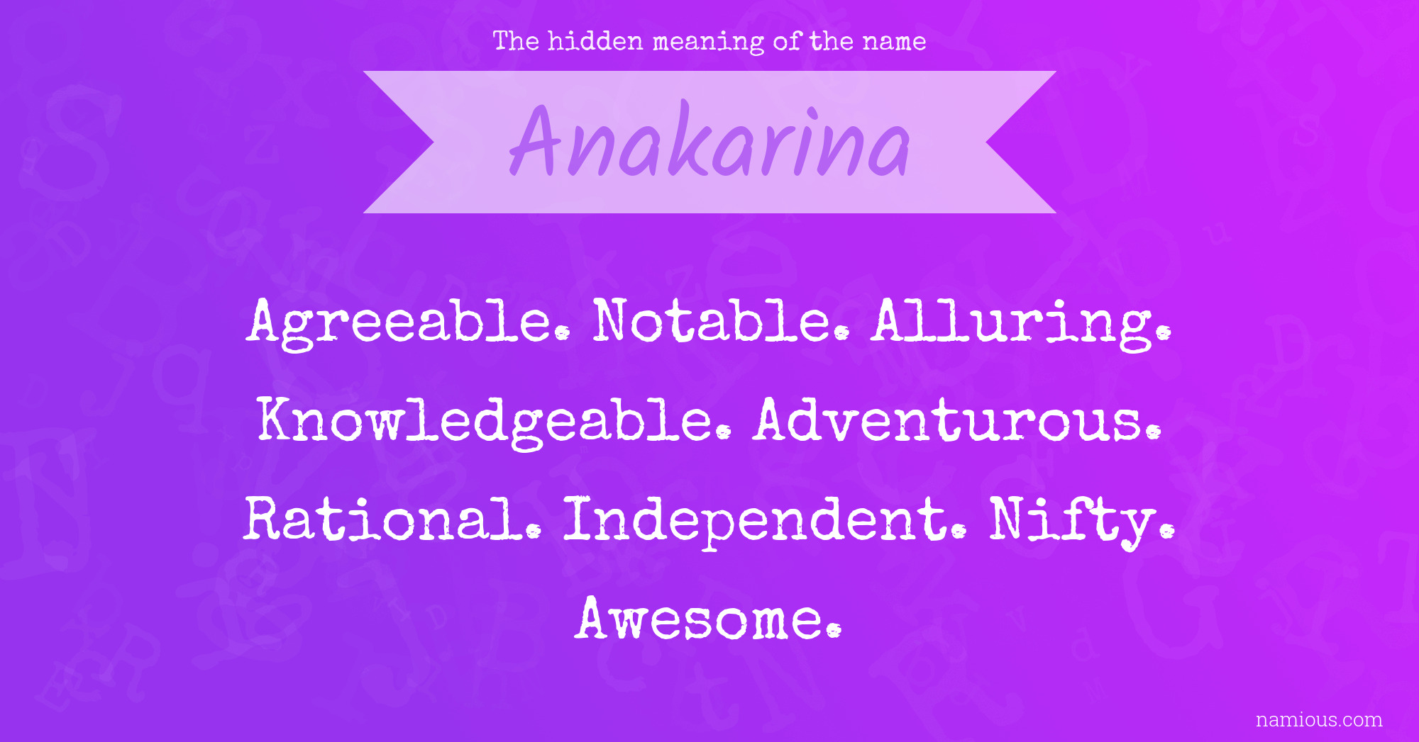 The hidden meaning of the name Anakarina