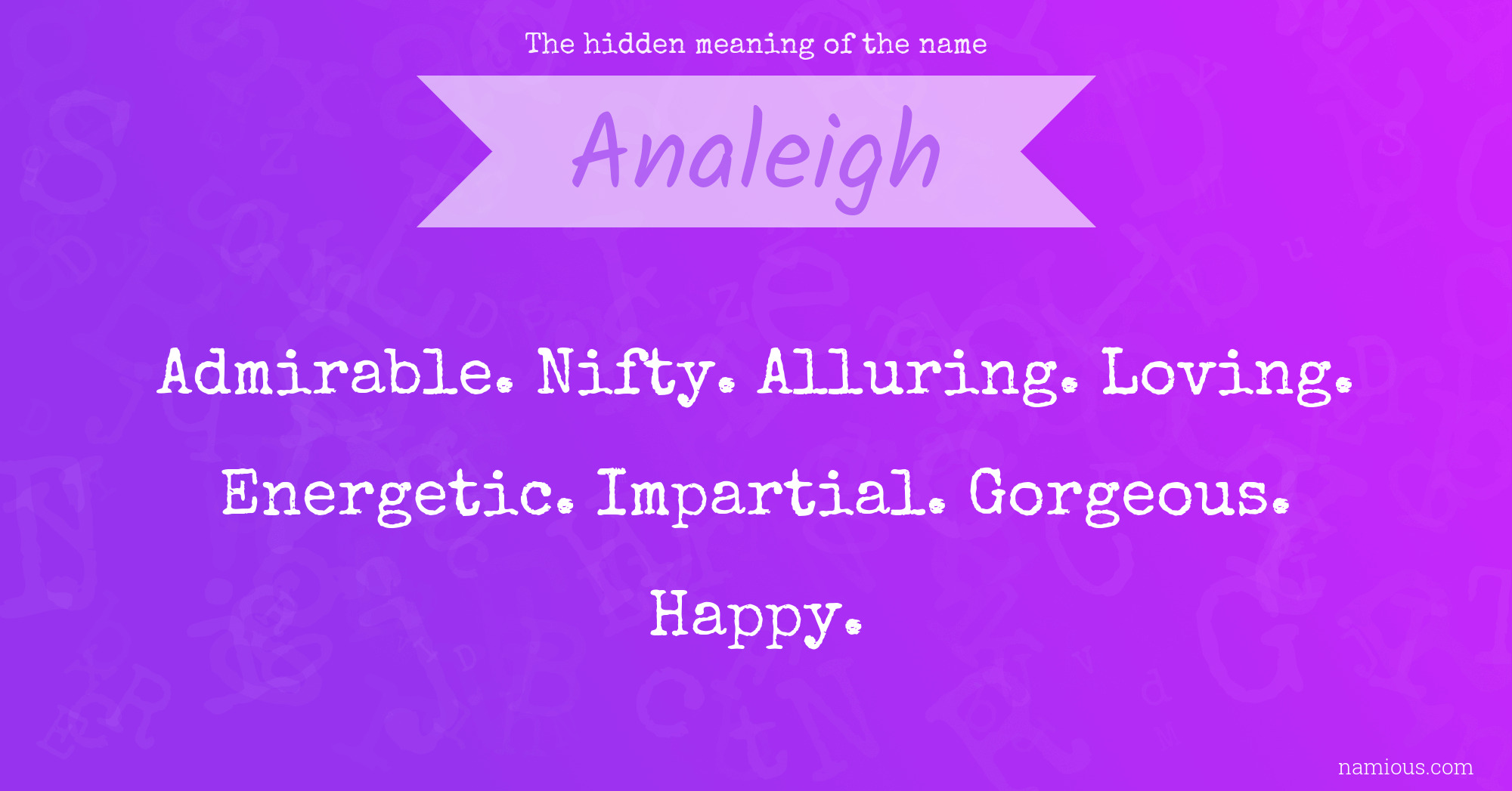 The hidden meaning of the name Analeigh