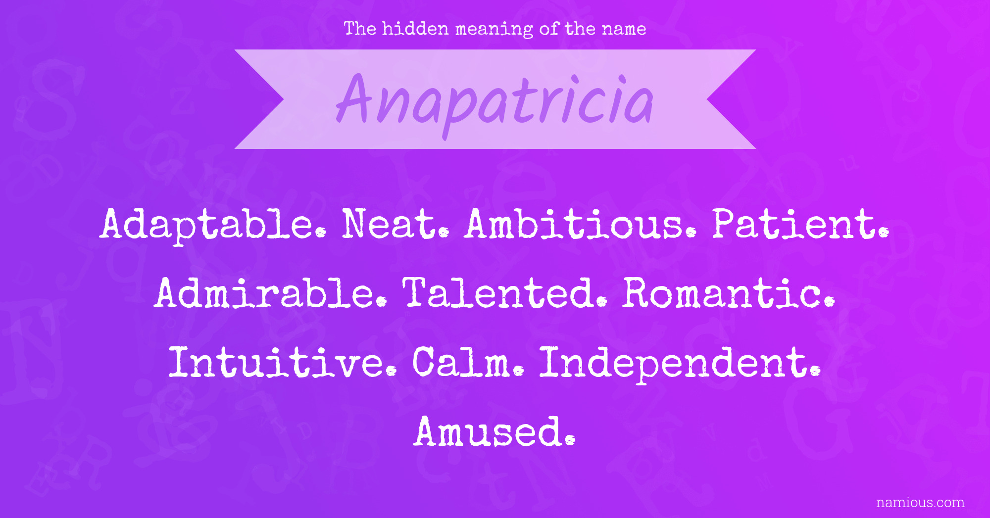 The hidden meaning of the name Anapatricia