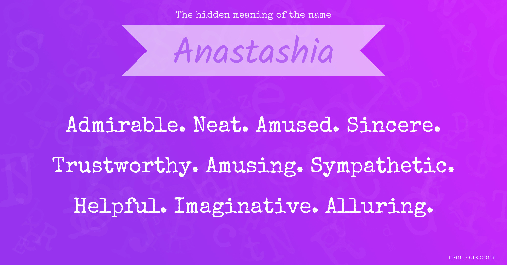 The hidden meaning of the name Anastashia