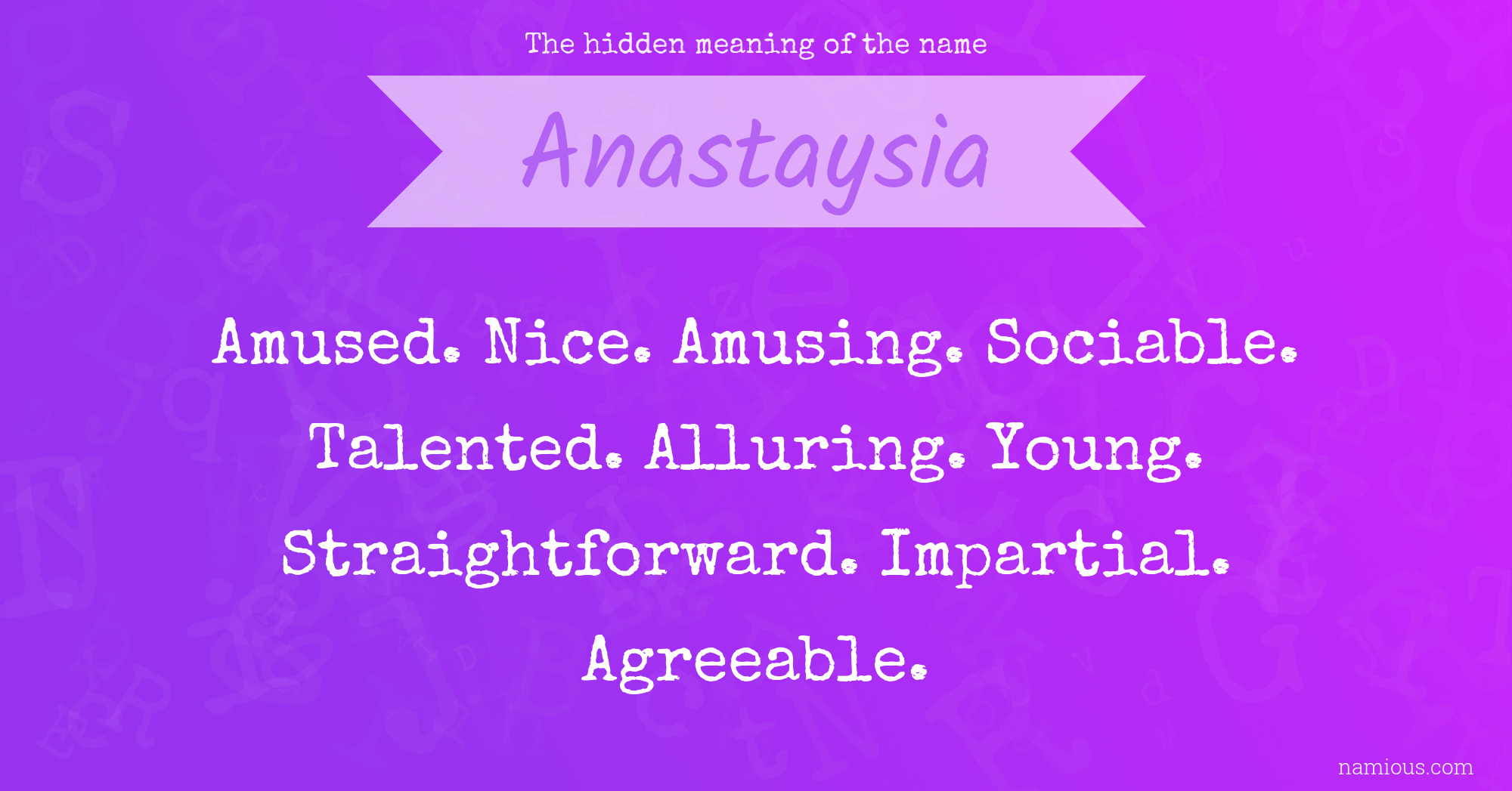 The hidden meaning of the name Anastaysia