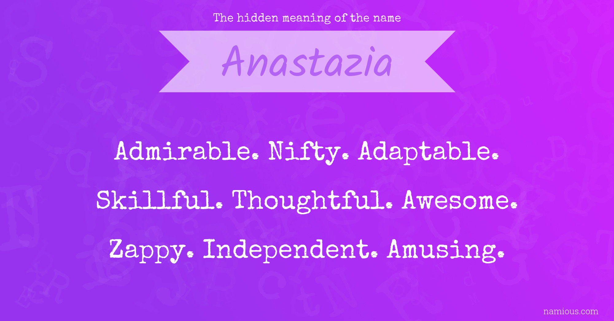 The hidden meaning of the name Anastazia