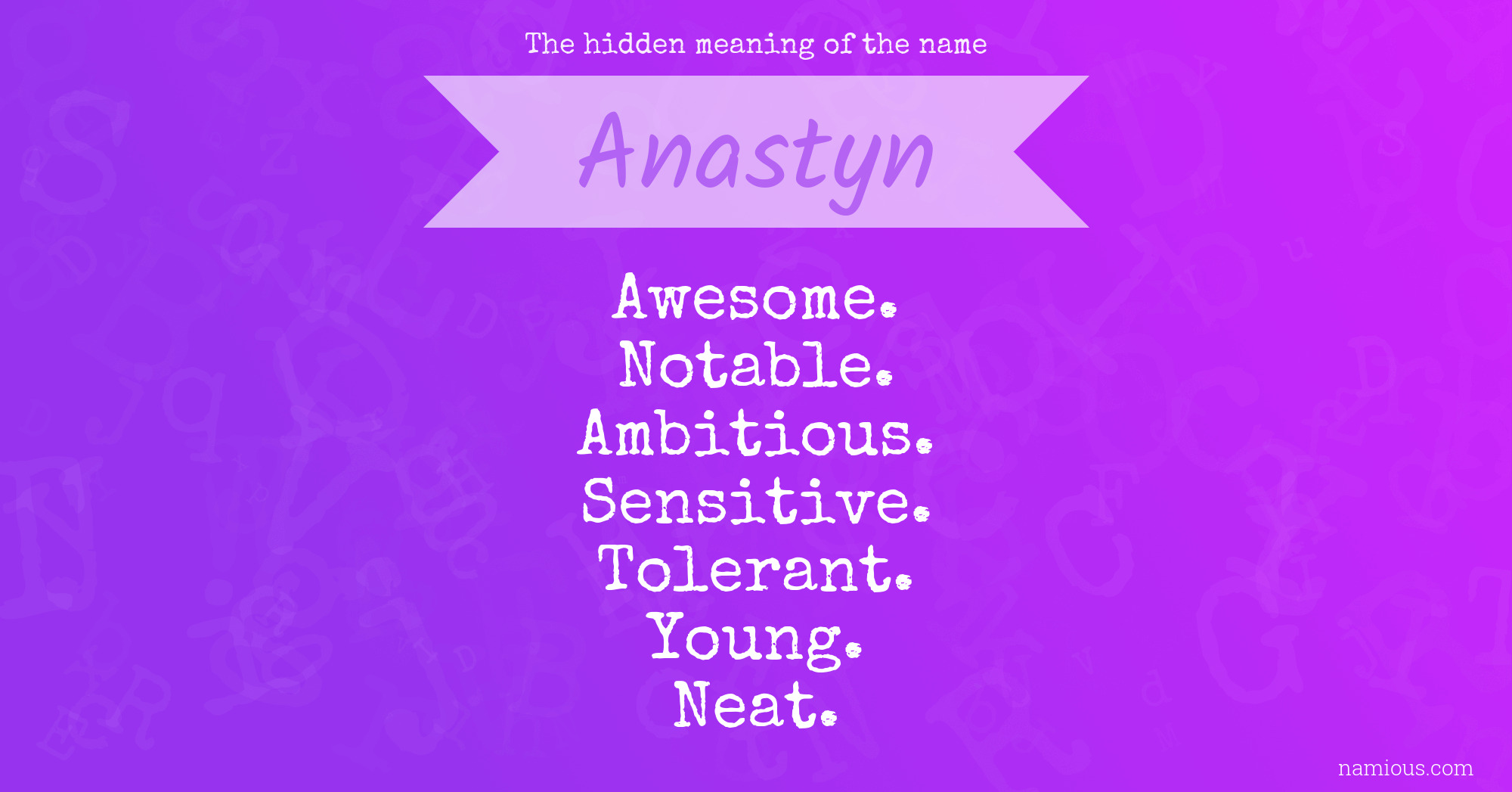 The hidden meaning of the name Anastyn