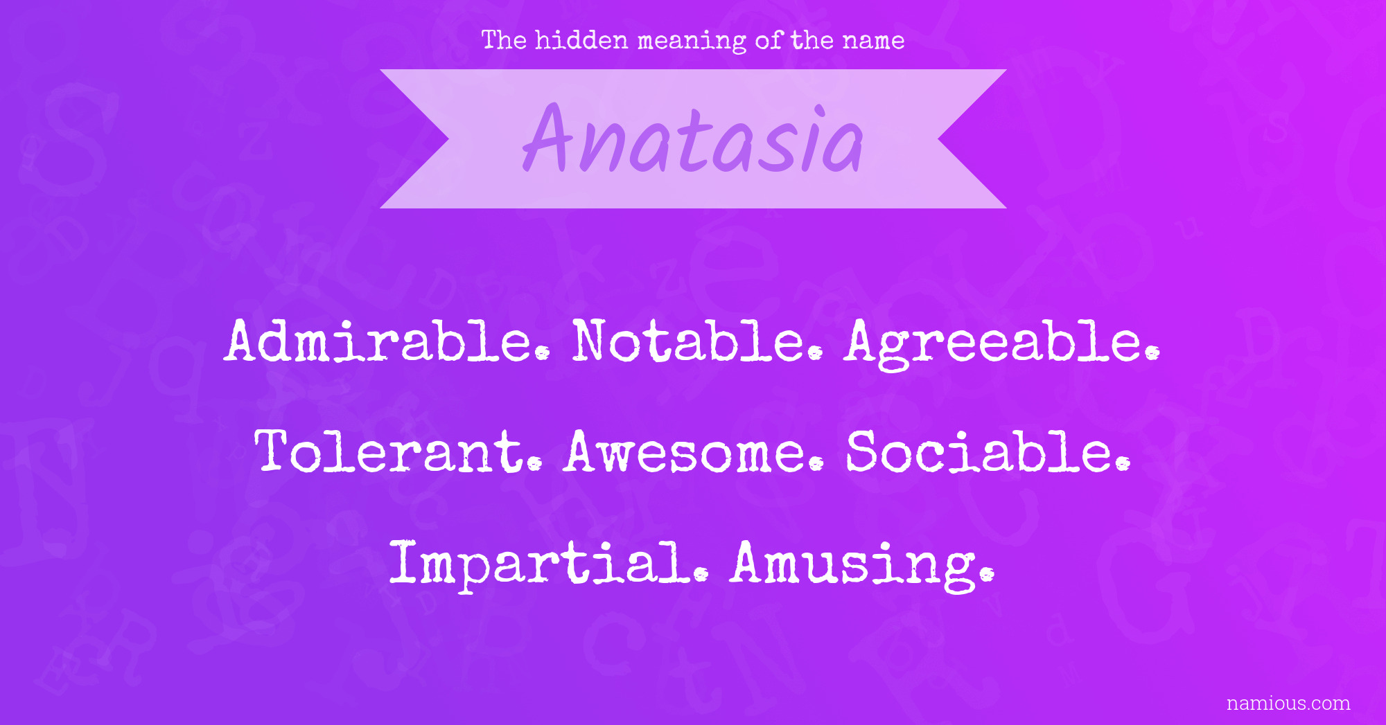 The hidden meaning of the name Anatasia