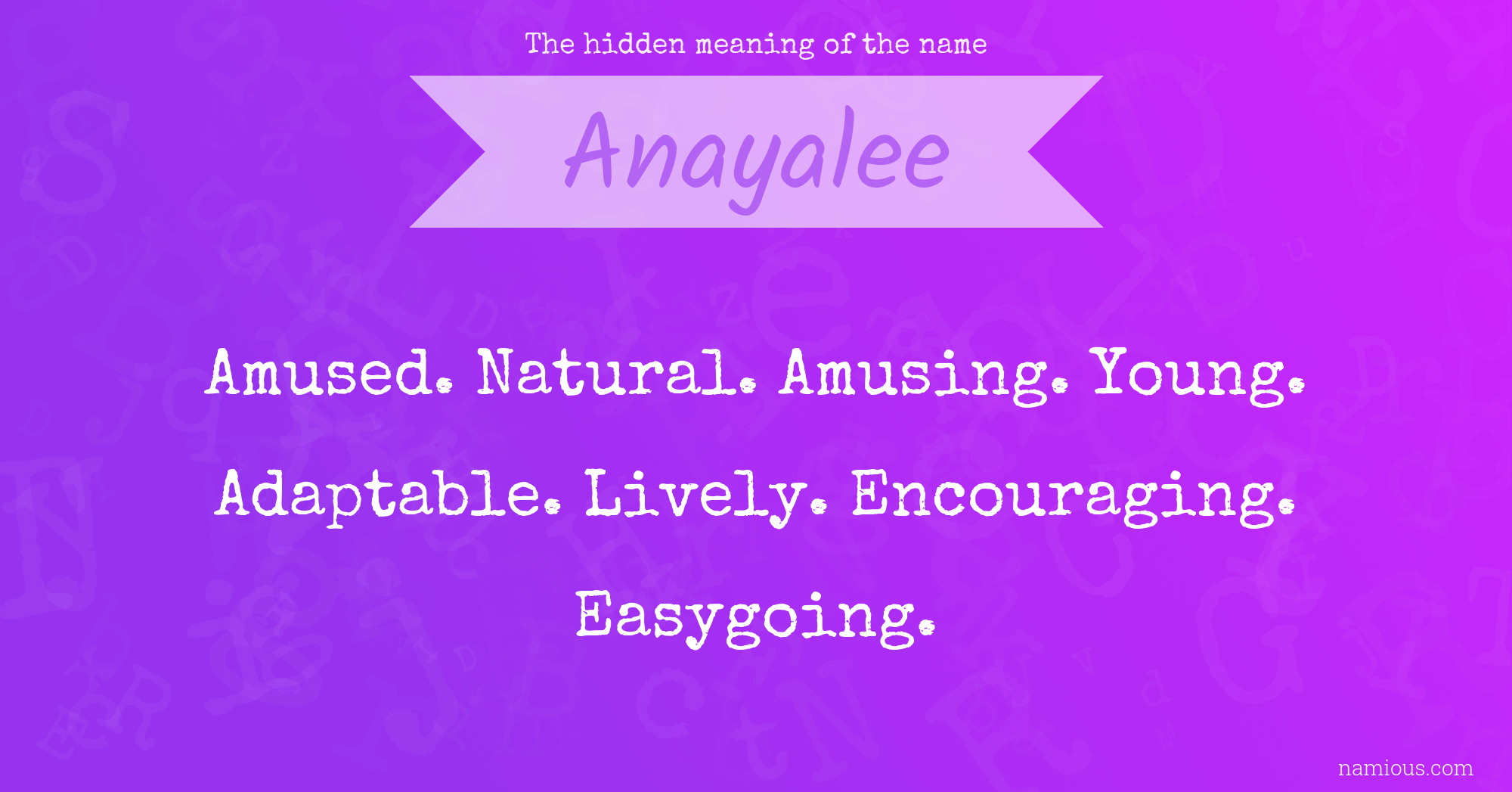 The hidden meaning of the name Anayalee