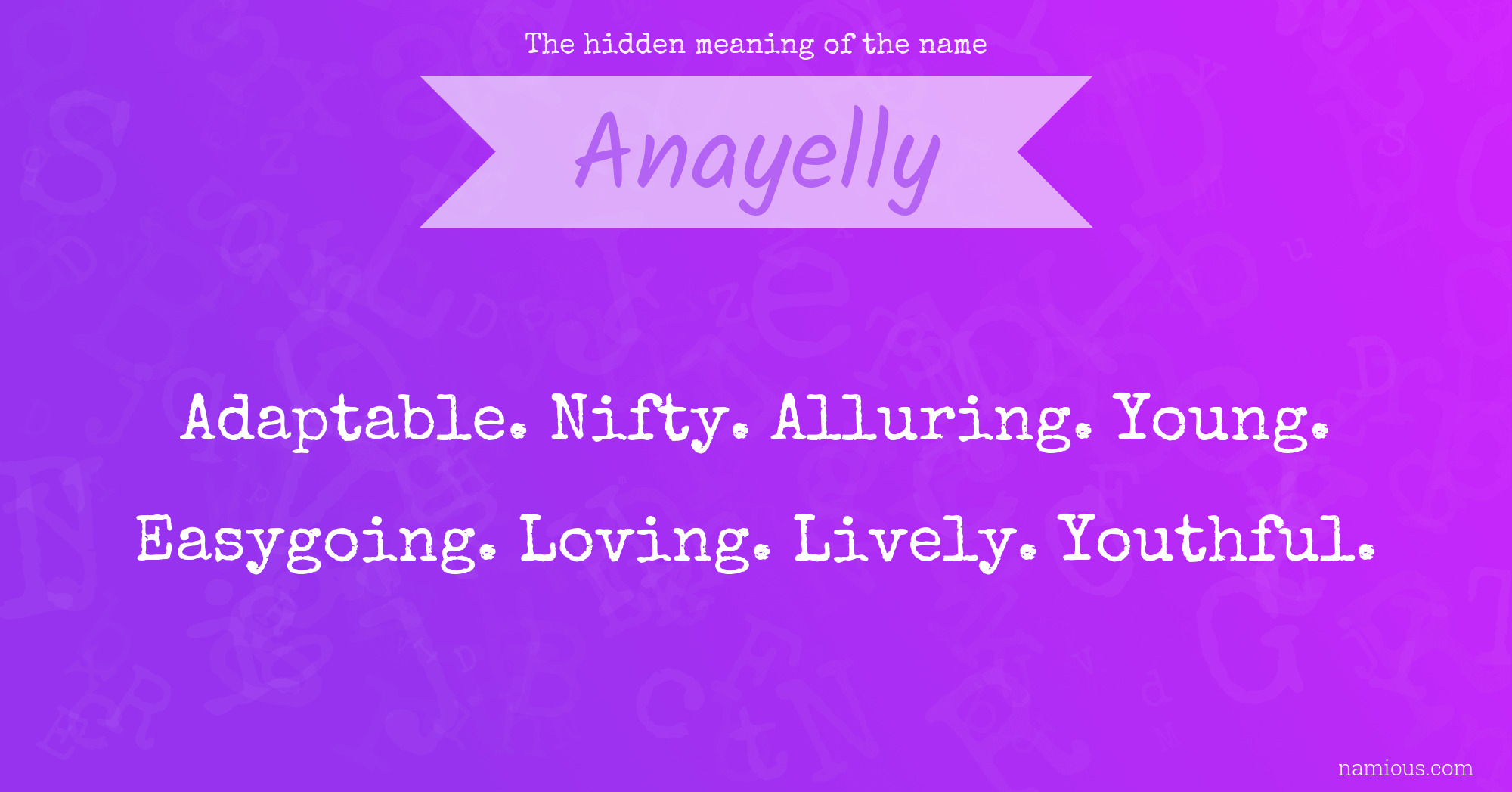 The hidden meaning of the name Anayelly