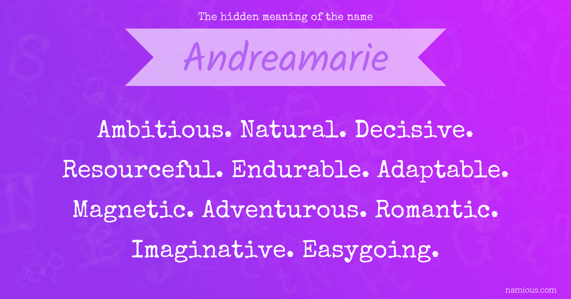 The hidden meaning of the name Andreamarie