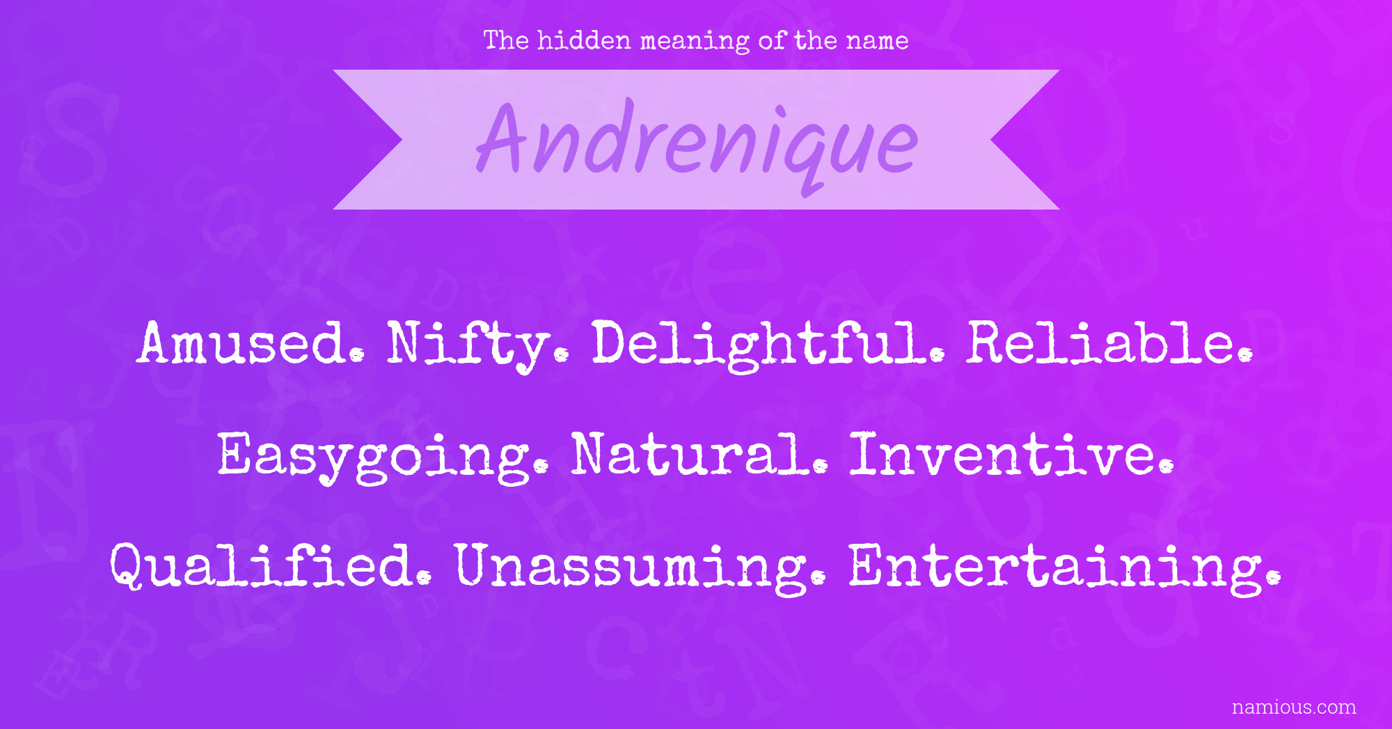 The hidden meaning of the name Andrenique