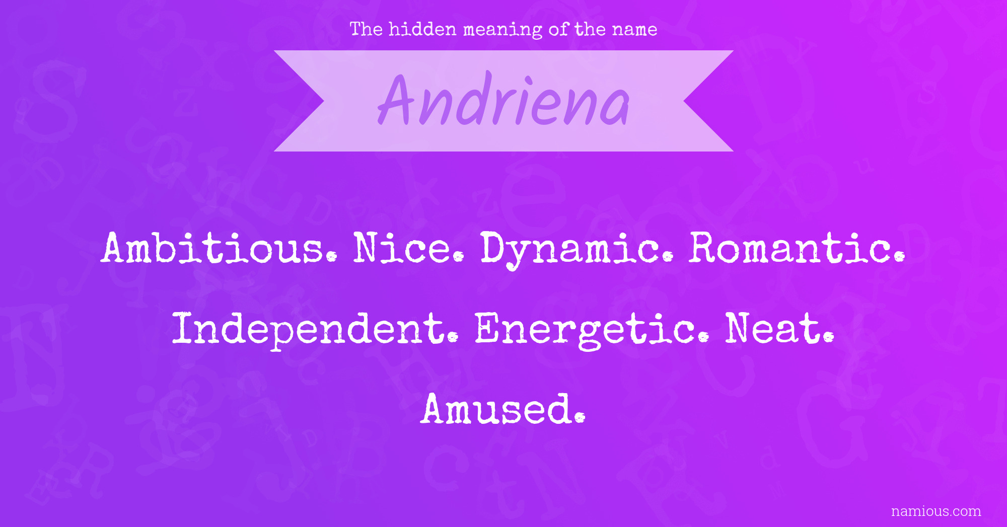 The hidden meaning of the name Andriena