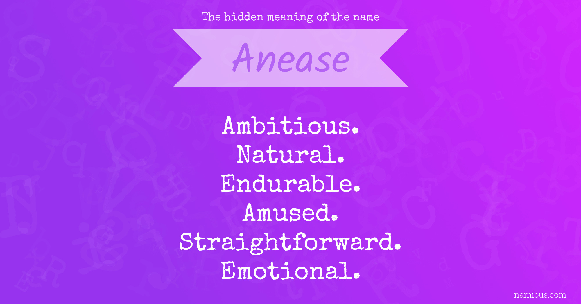 The hidden meaning of the name Anease