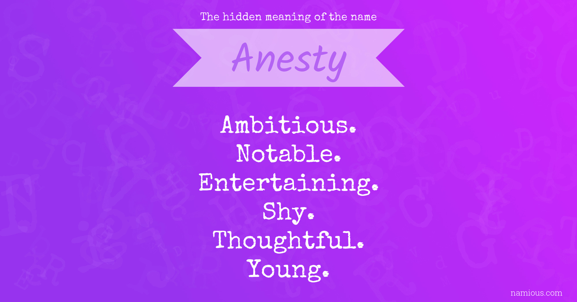 The hidden meaning of the name Anesty