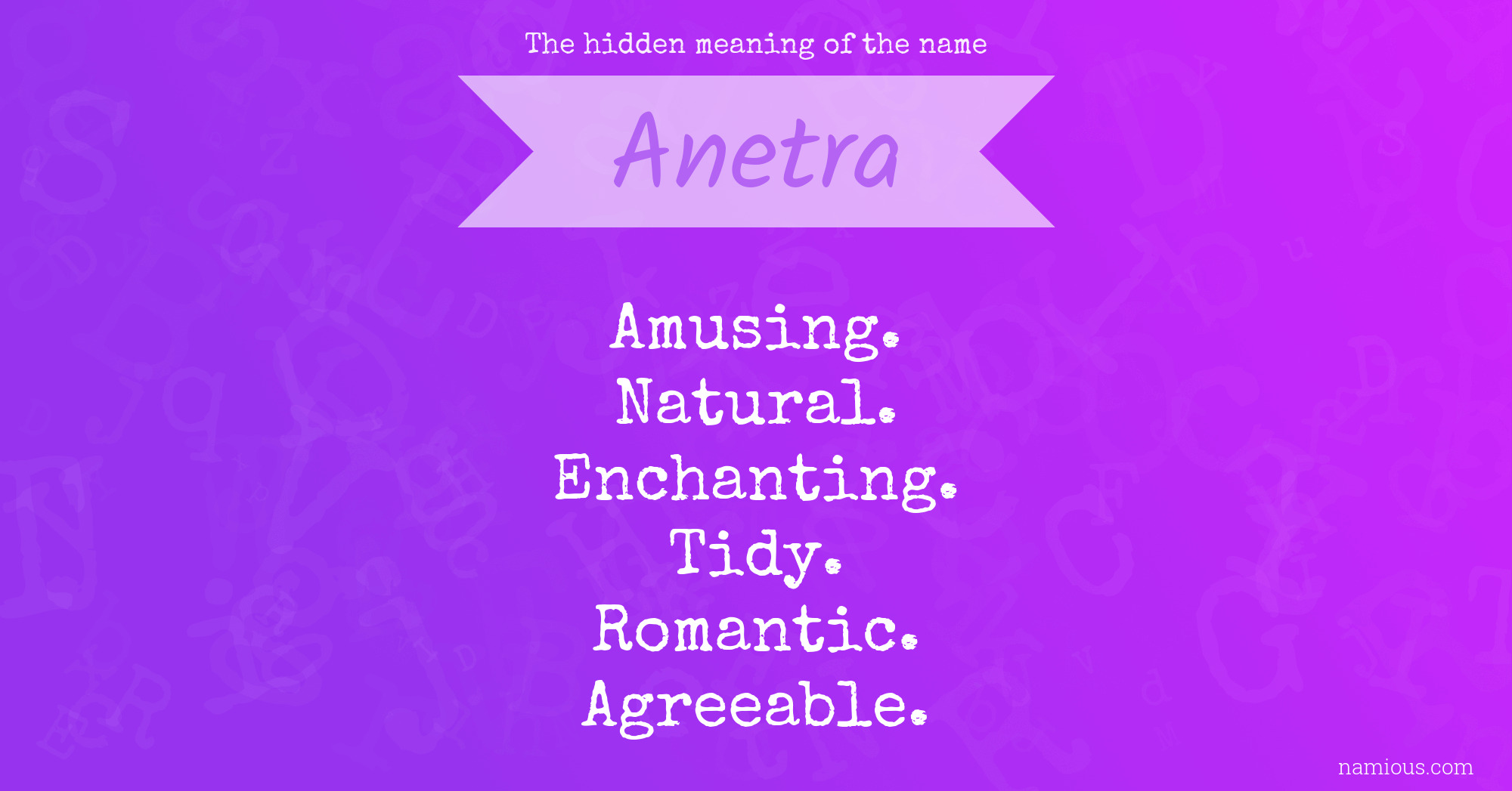 The hidden meaning of the name Anetra