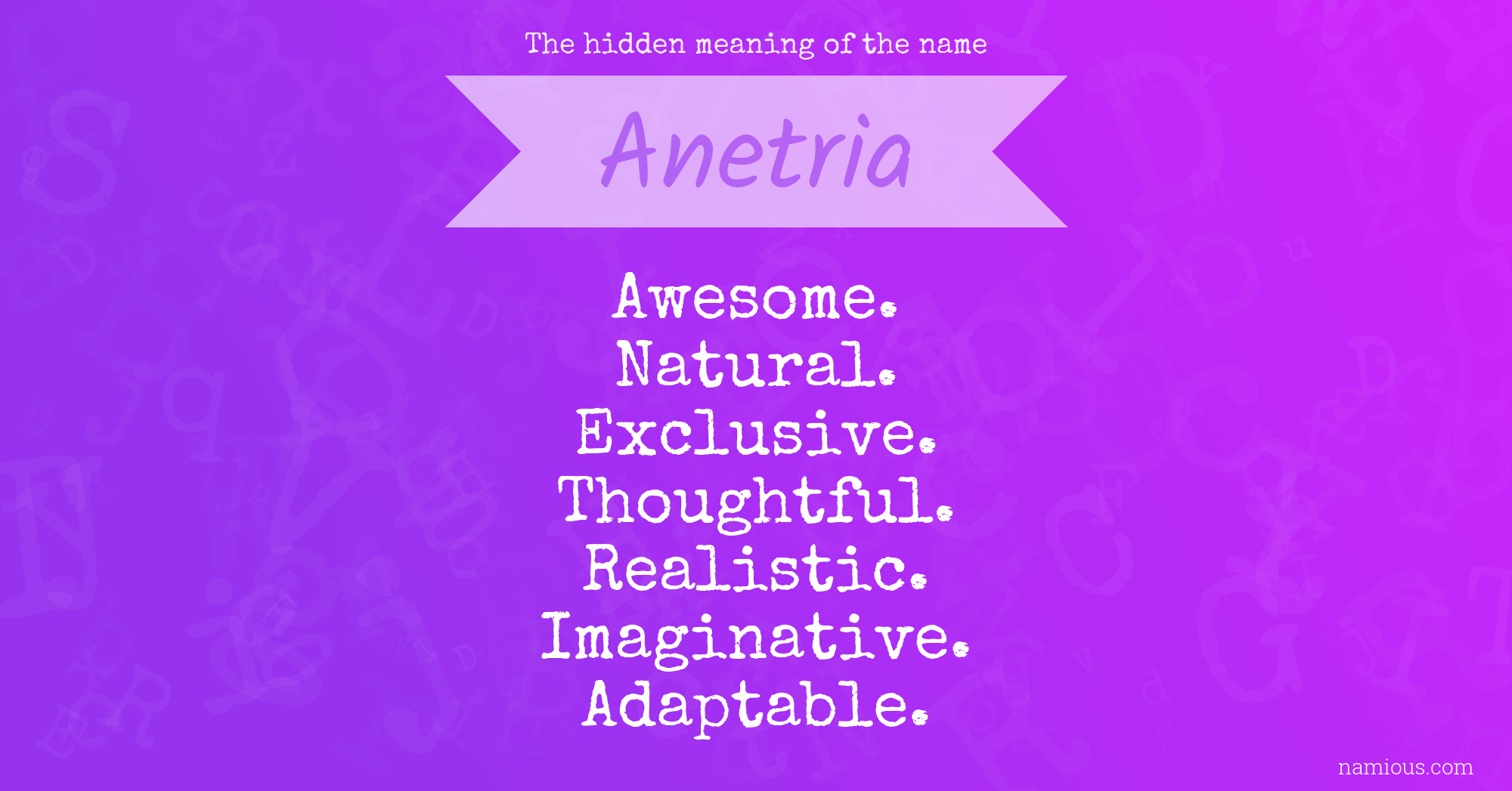 The hidden meaning of the name Anetria