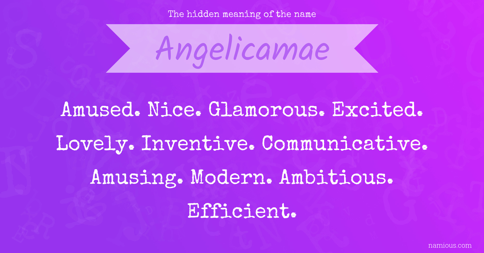 The hidden meaning of the name Angelicamae