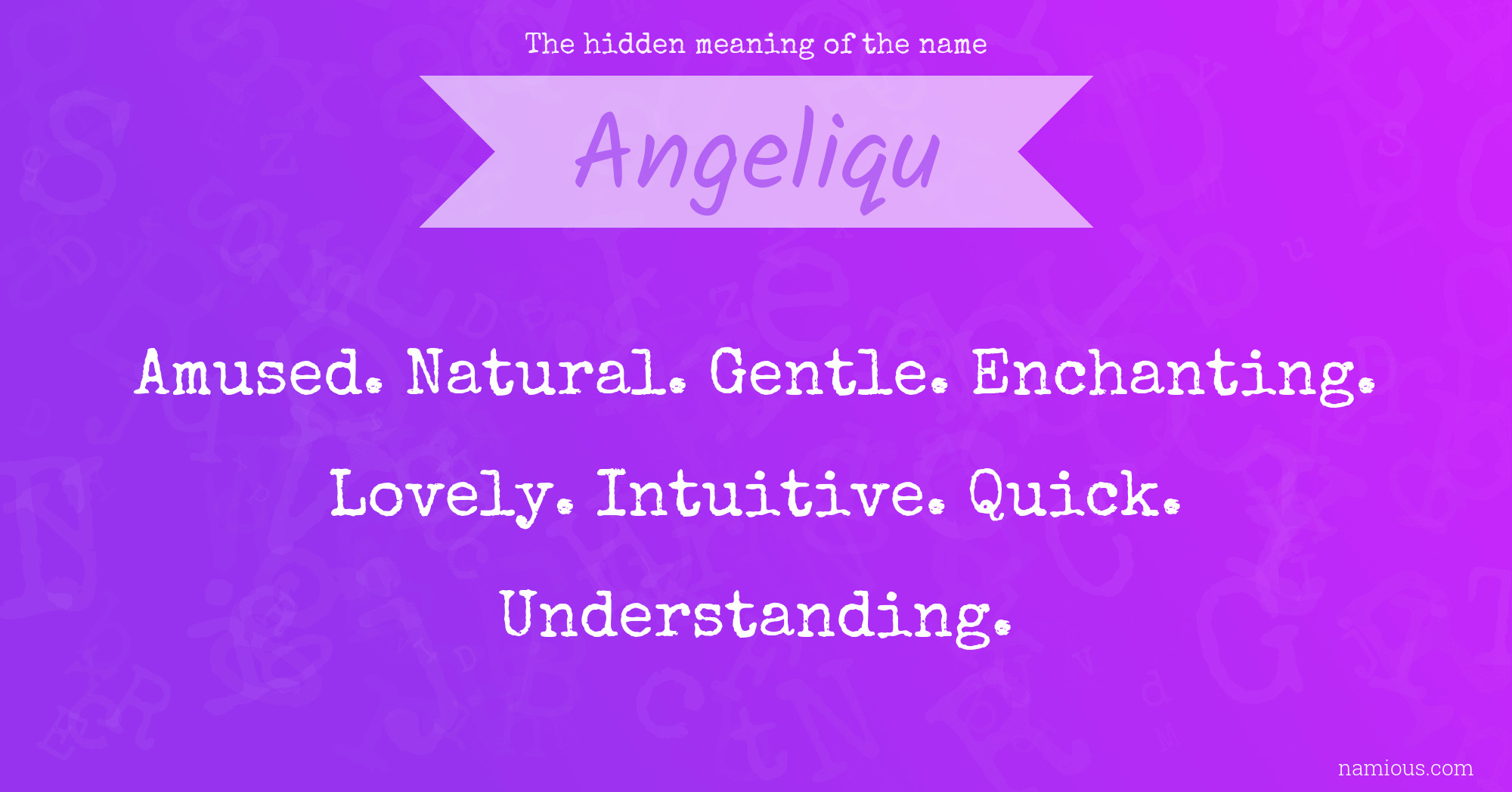 The hidden meaning of the name Angeliqu