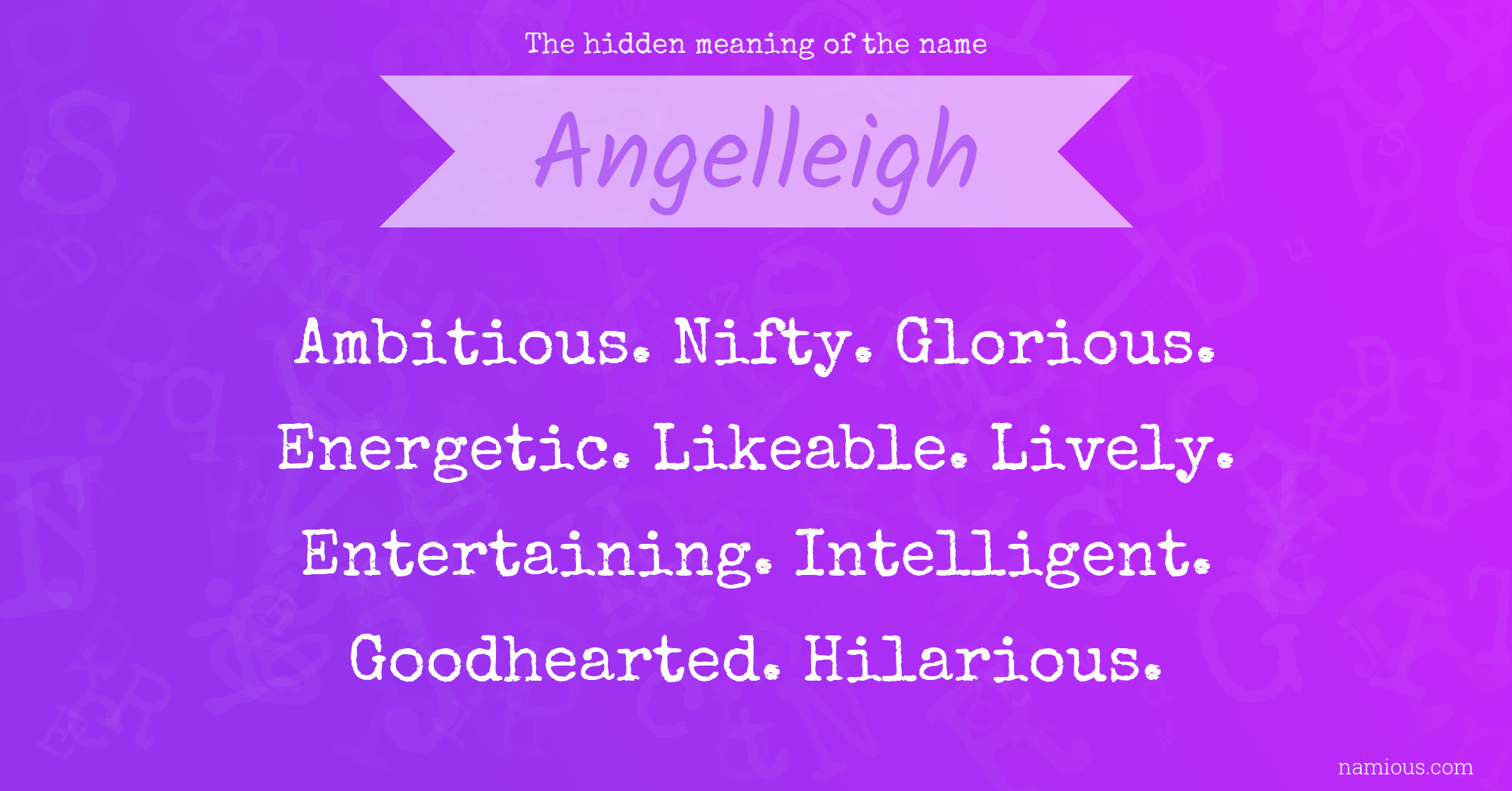 The hidden meaning of the name Angelleigh