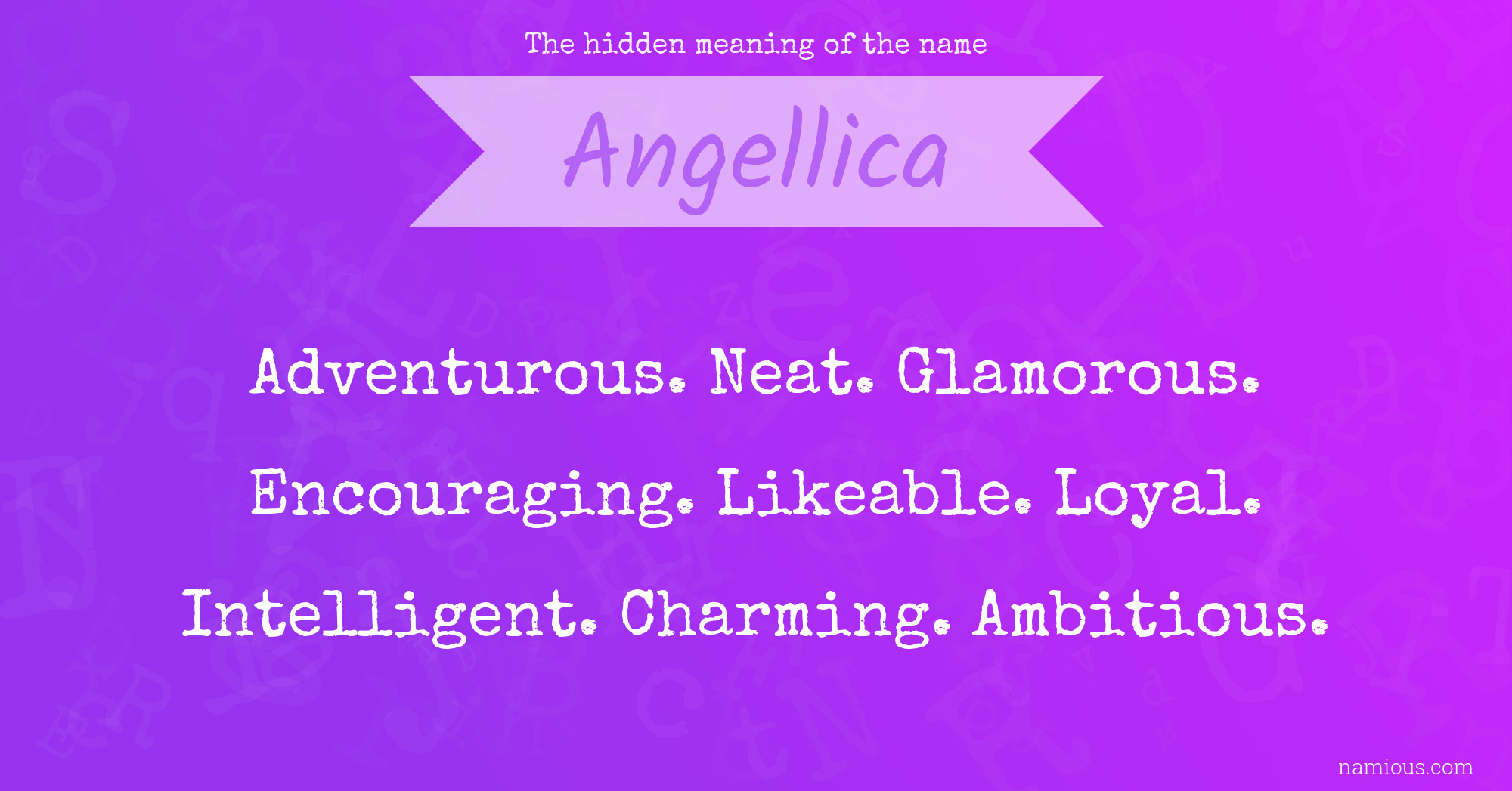 The hidden meaning of the name Angellica