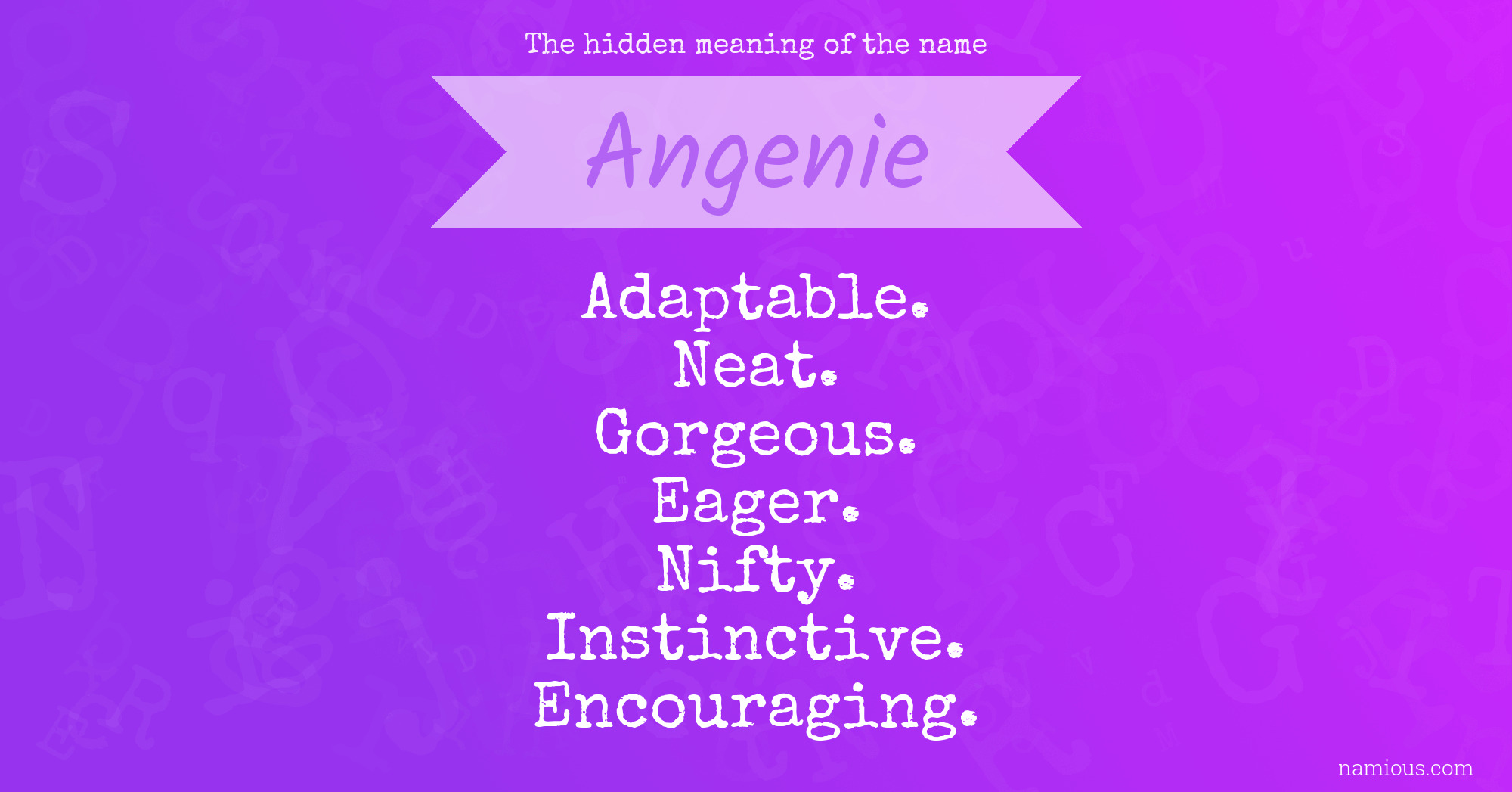 The hidden meaning of the name Angenie