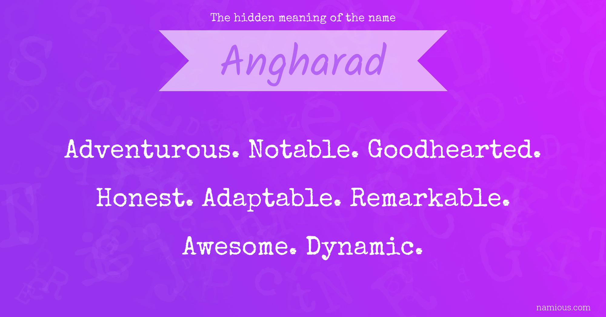 The hidden meaning of the name Angharad