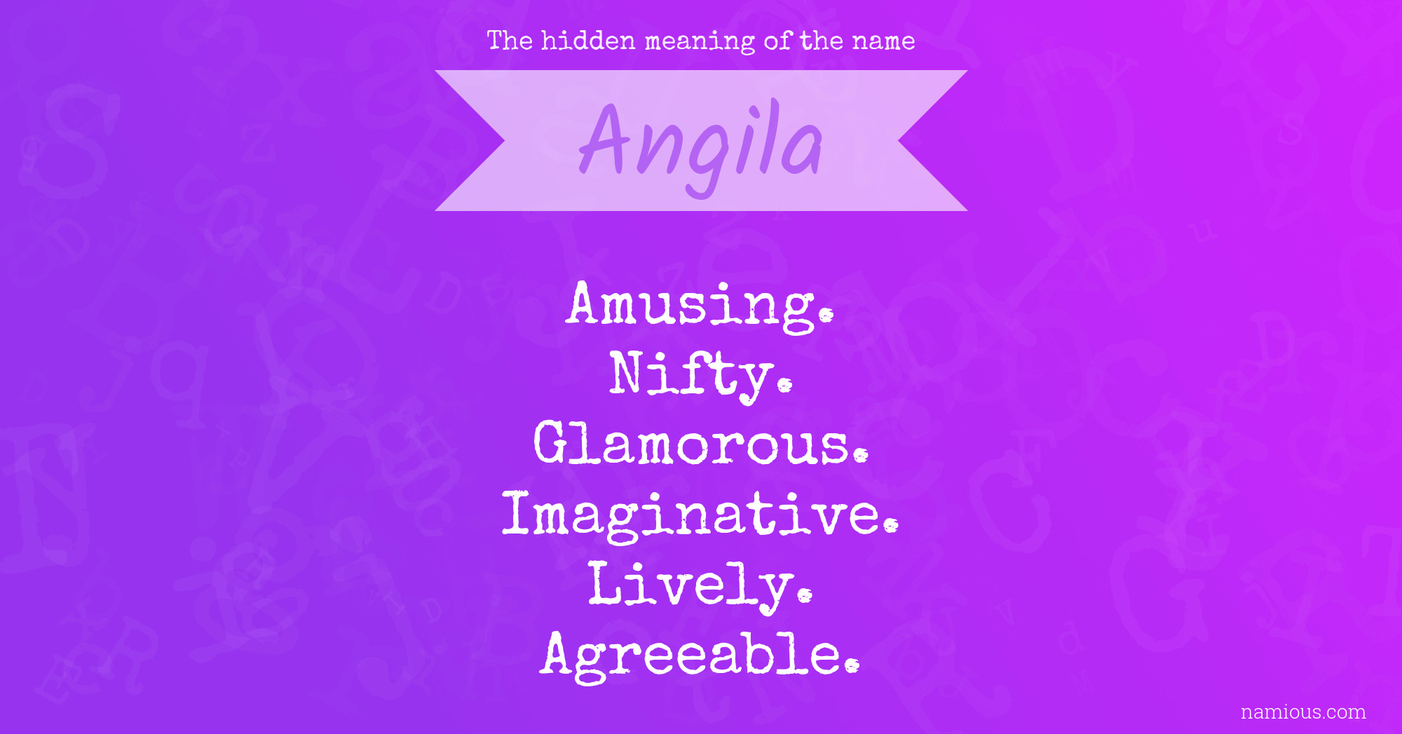 The hidden meaning of the name Angila