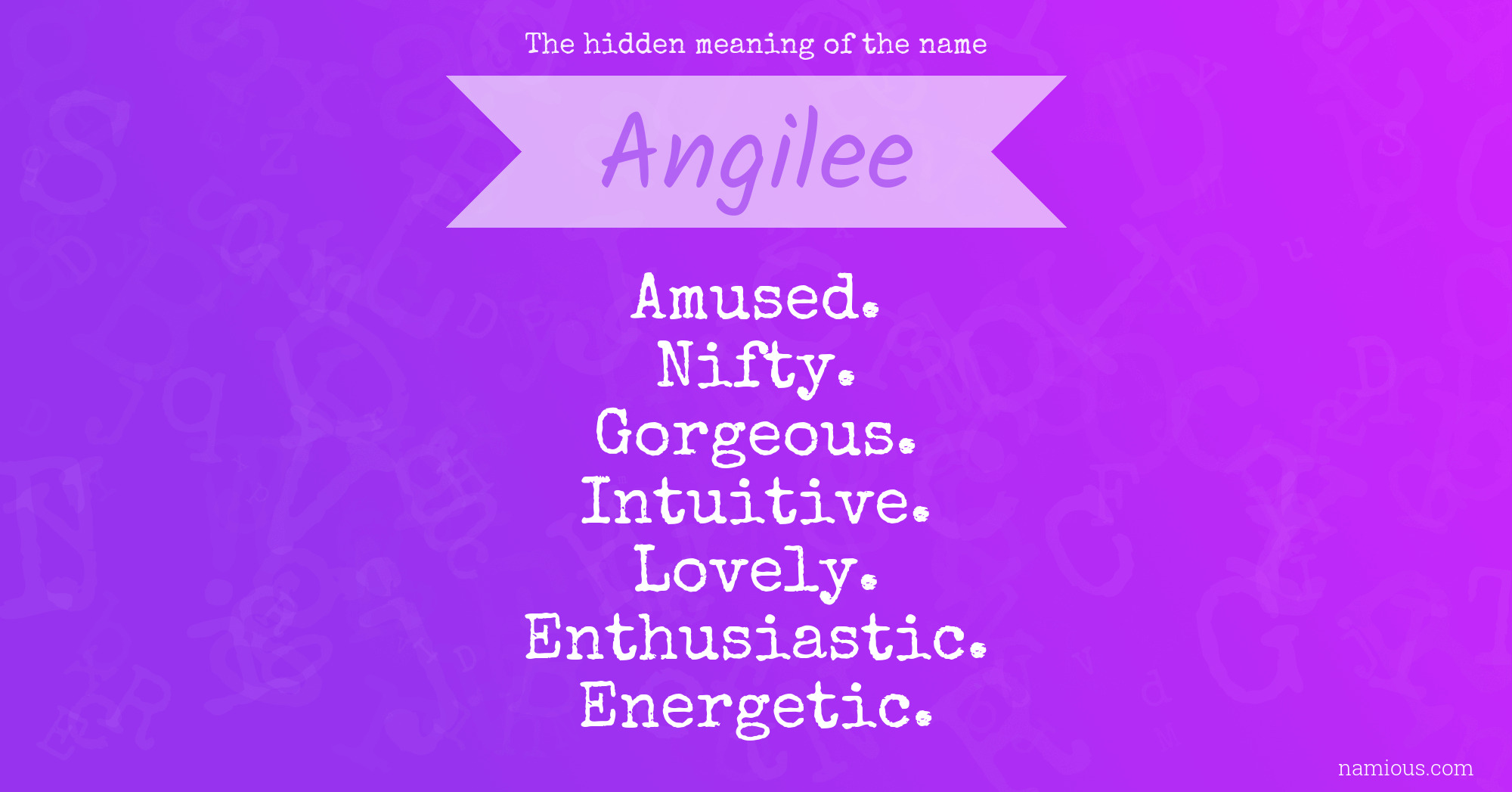 The hidden meaning of the name Angilee